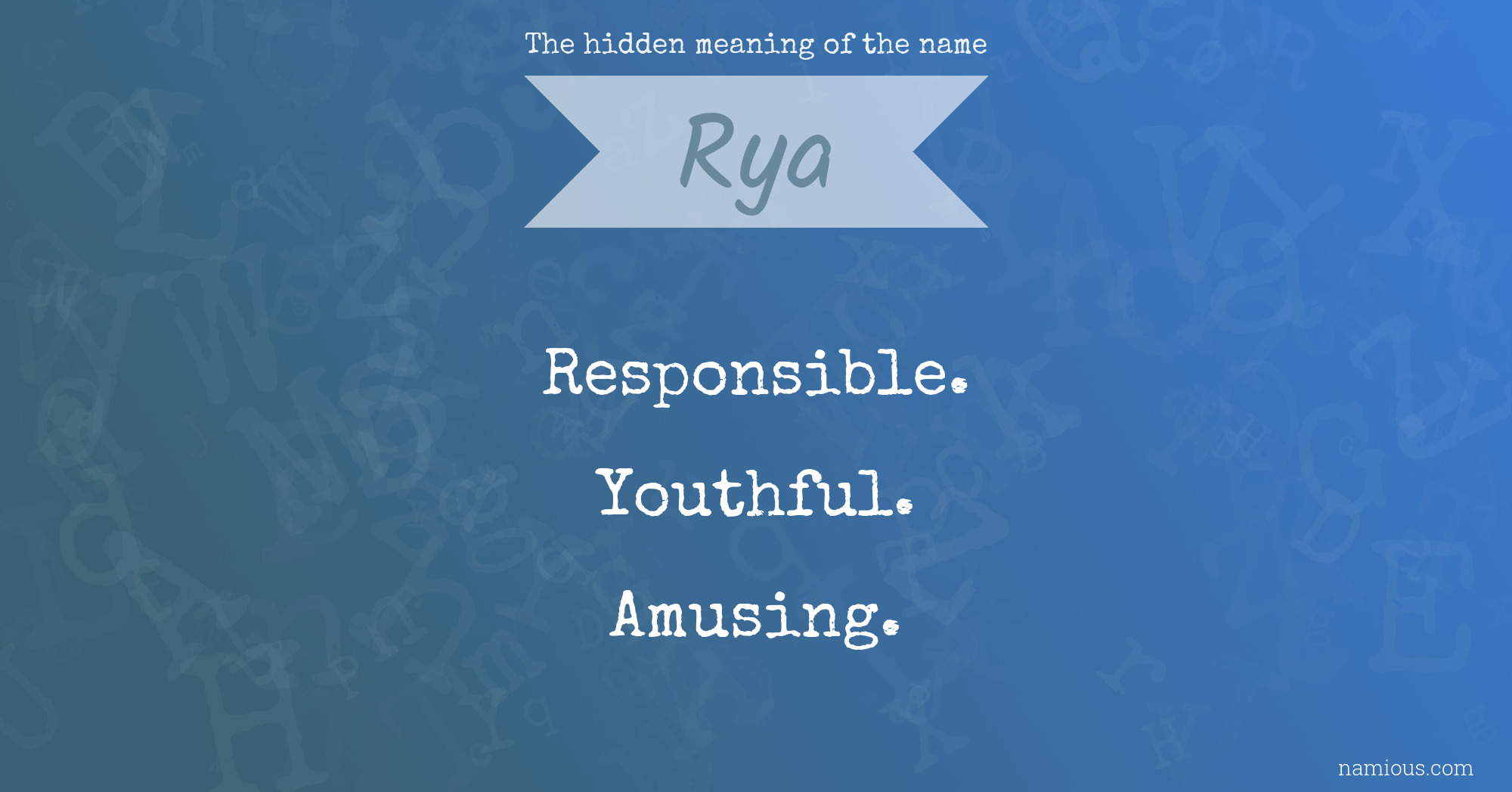 The hidden meaning of the name Rya