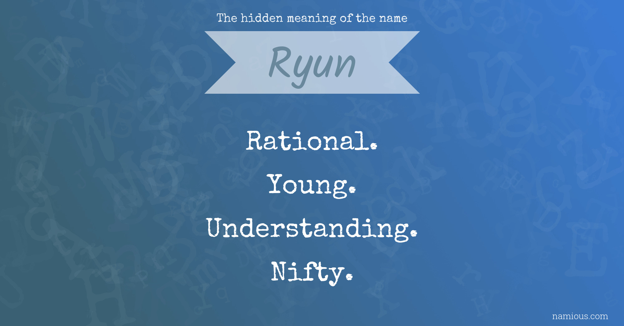 The hidden meaning of the name Ryun