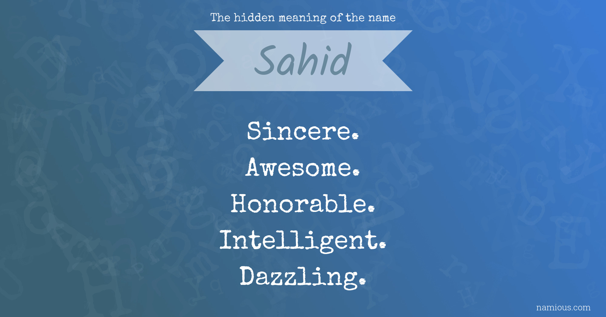 The hidden meaning of the name Sahid