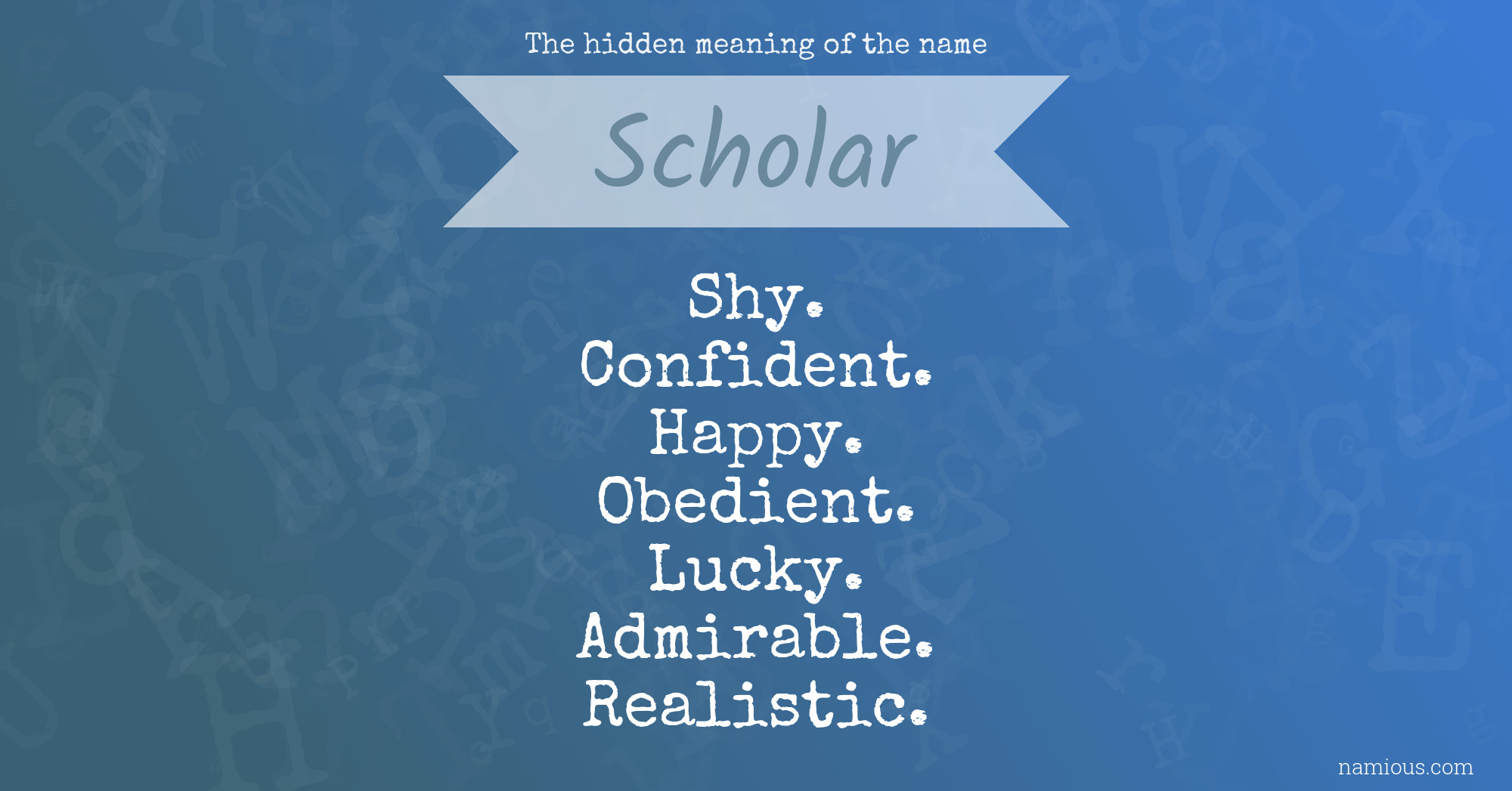 The hidden meaning of the name Scholar