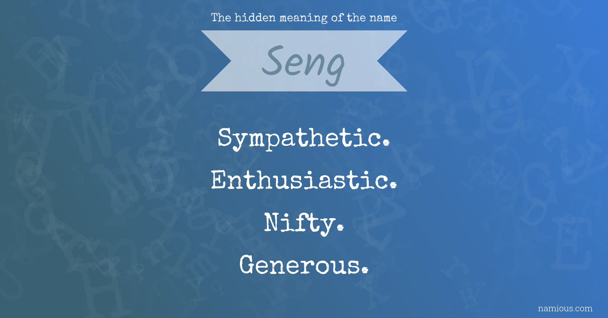 The hidden meaning of the name Seng
