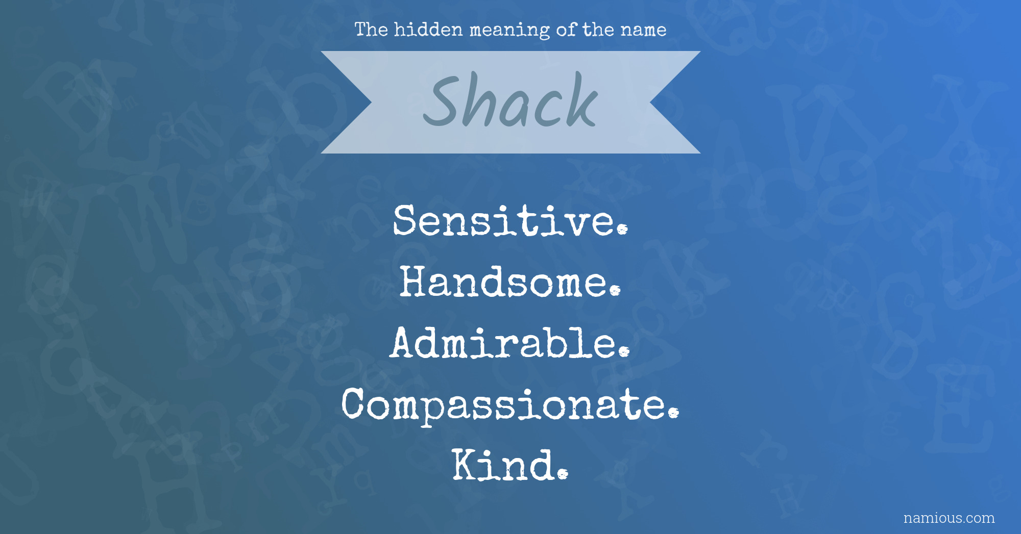 The hidden meaning of the name Shack