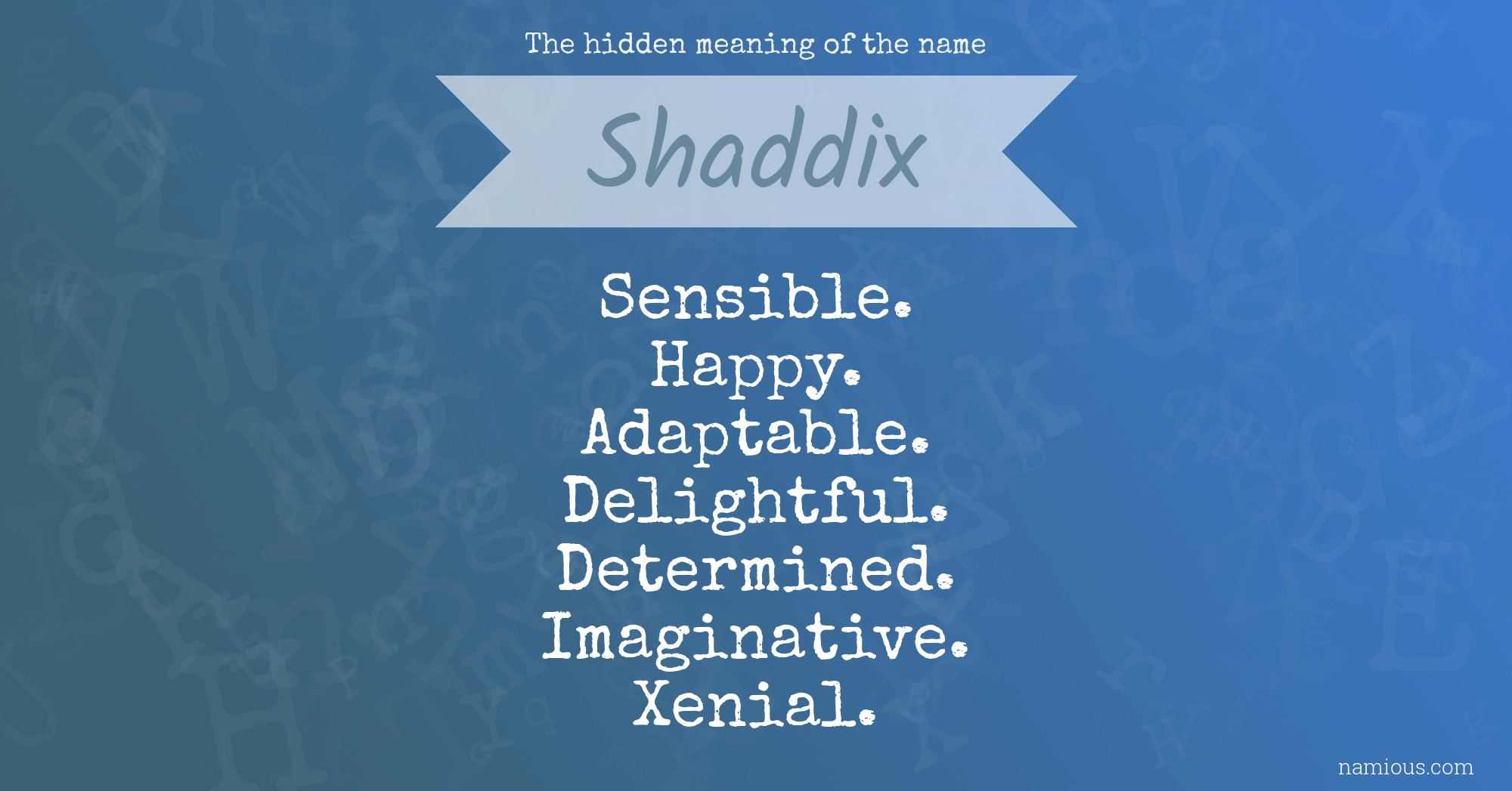 The hidden meaning of the name Shaddix