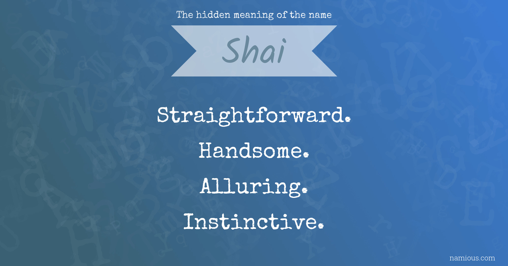 The hidden meaning of the name Shai