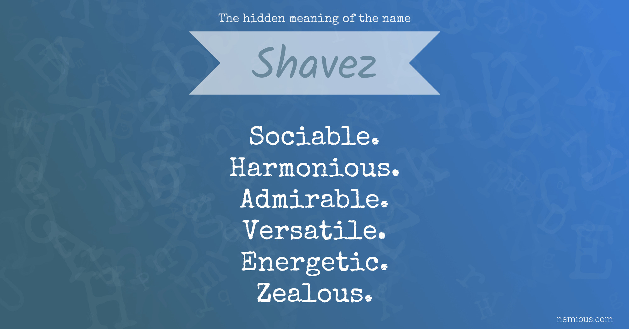 The hidden meaning of the name Shavez