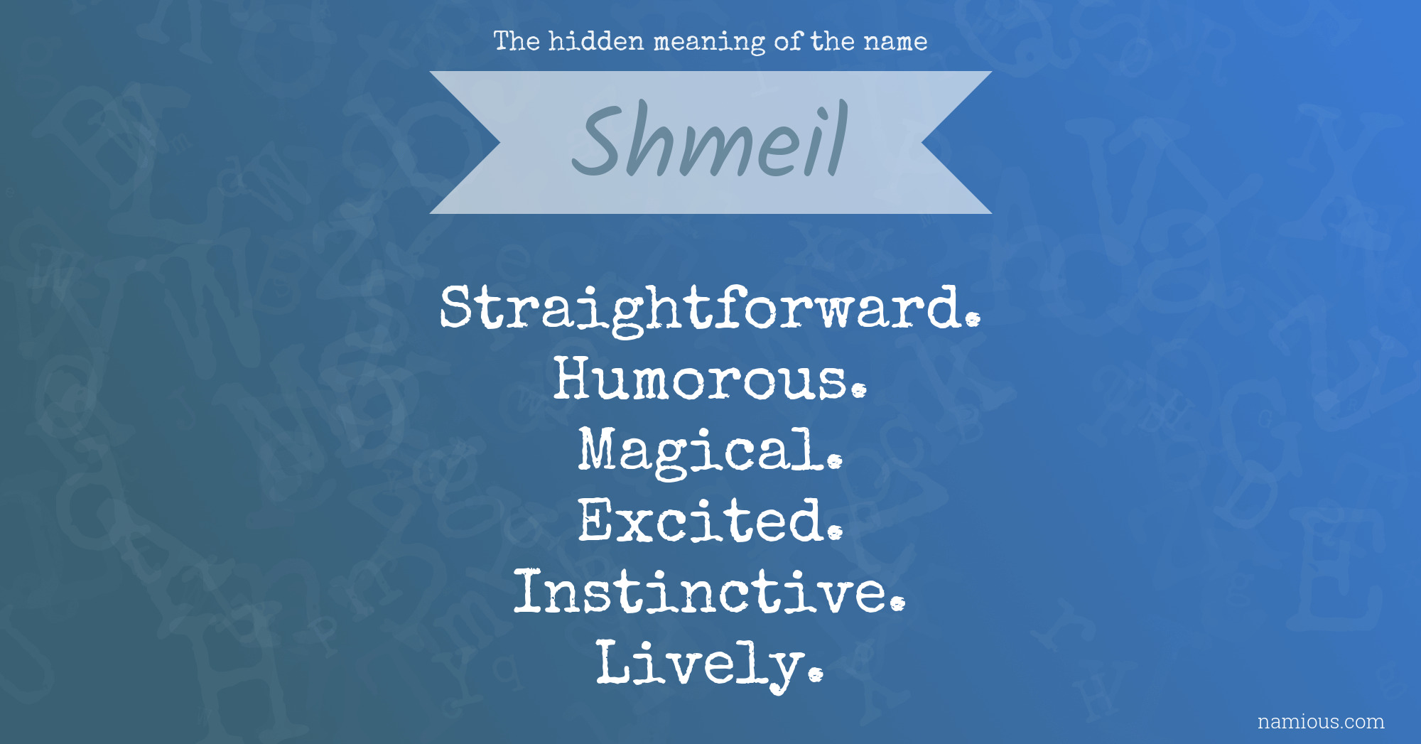The hidden meaning of the name Shmeil