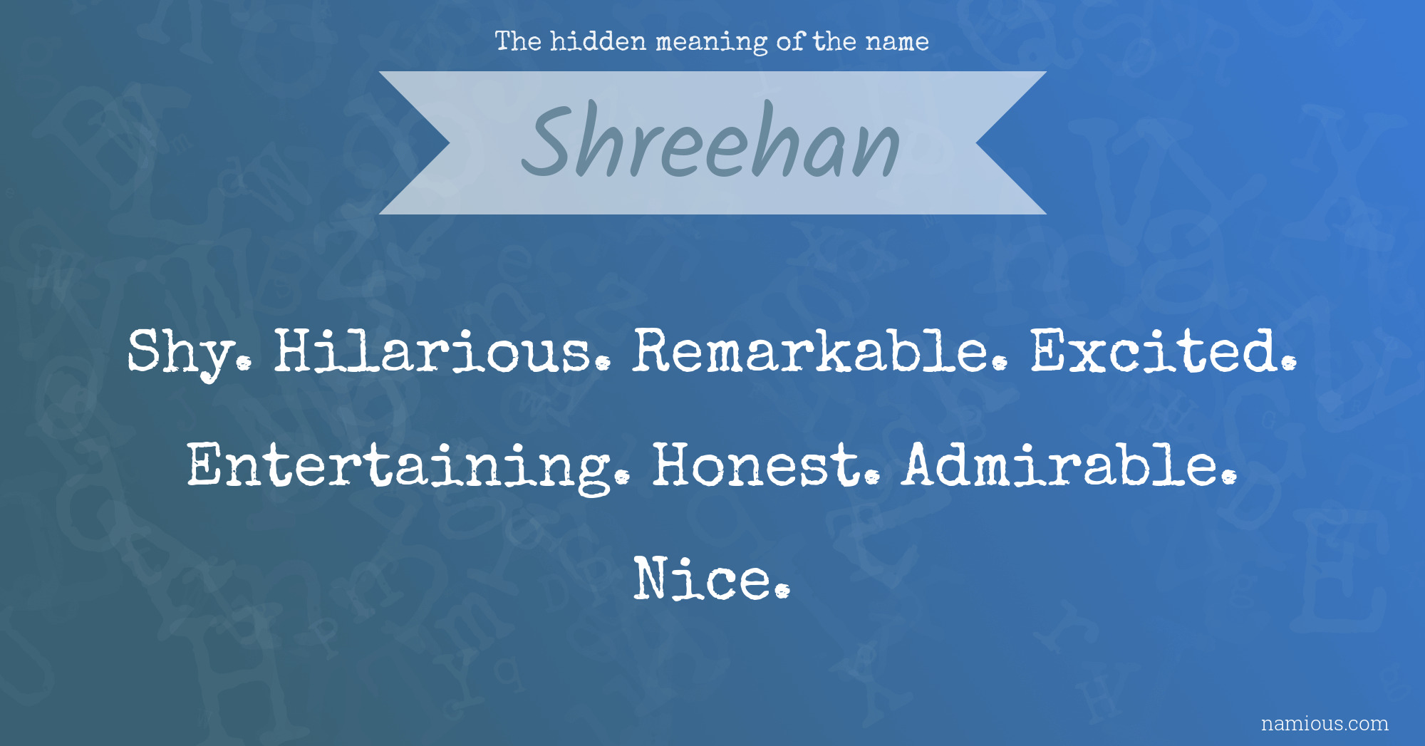 The hidden meaning of the name Shreehan
