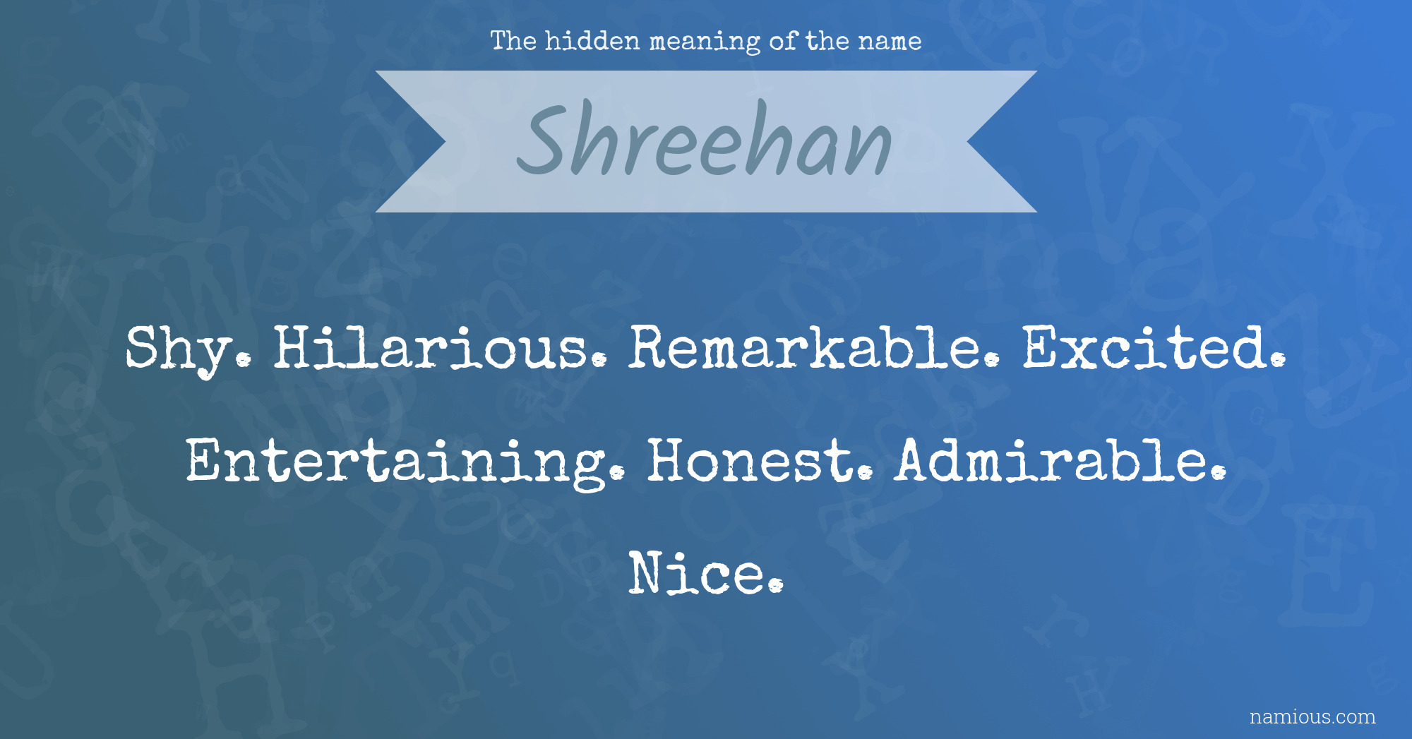 The hidden meaning of the name Shreehan