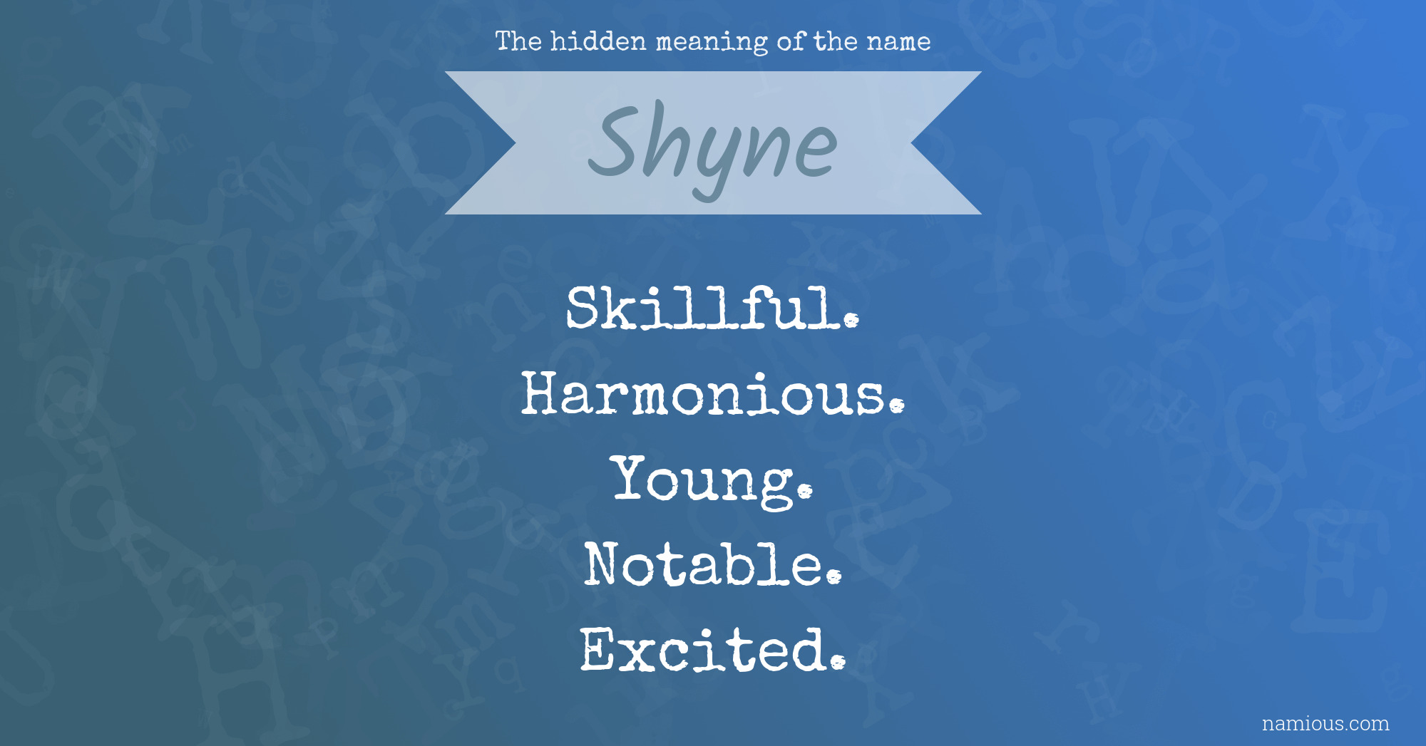 The hidden meaning of the name Shyne