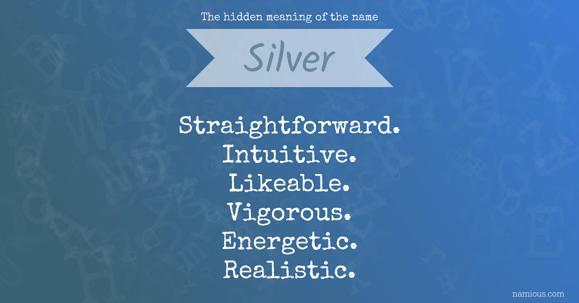 The hidden meaning of the name Silver