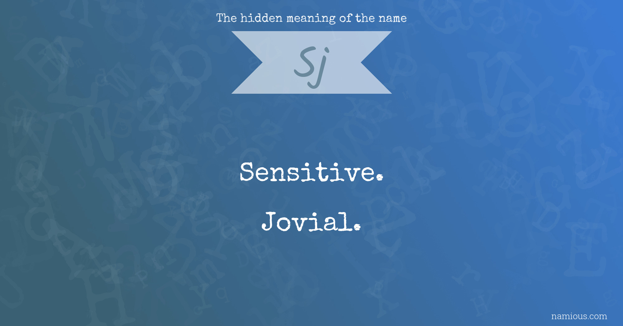 The hidden meaning of the name Sj