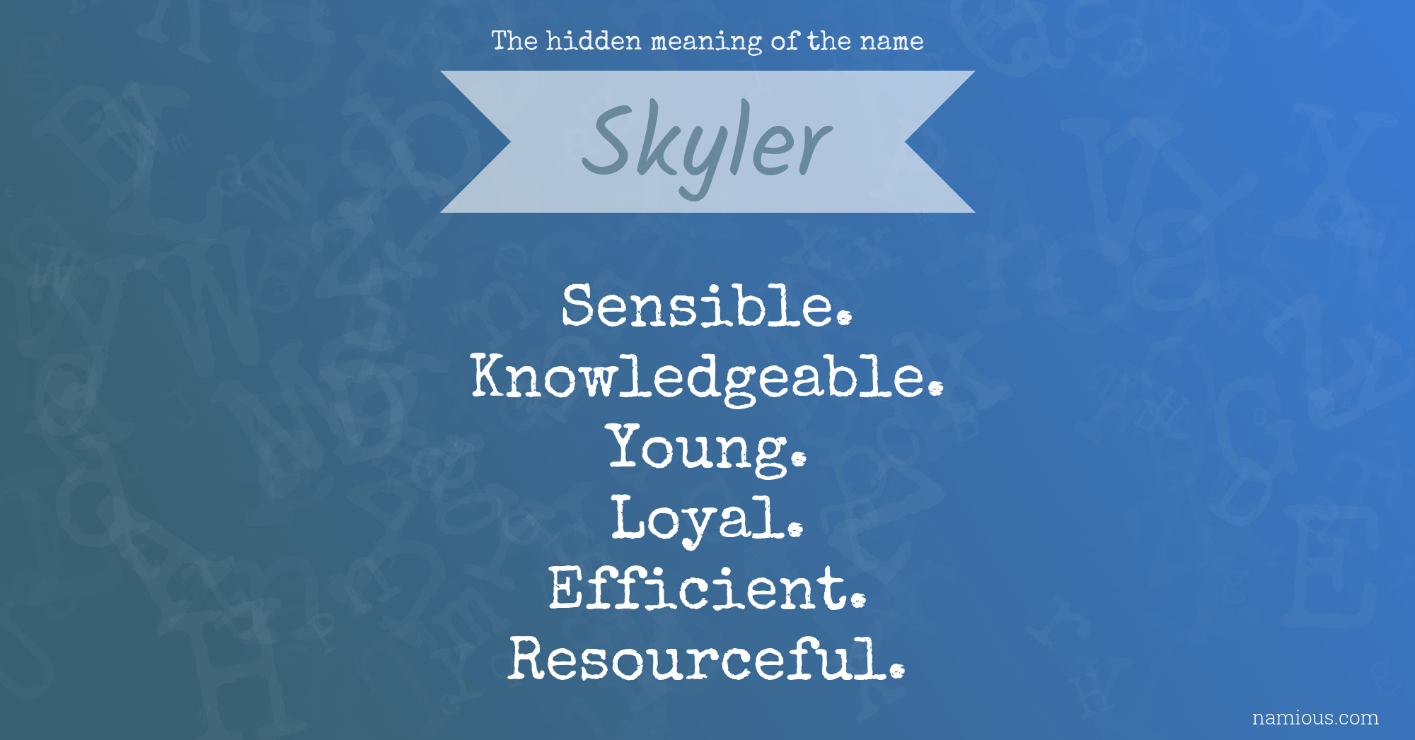 The hidden meaning of the name Skyler