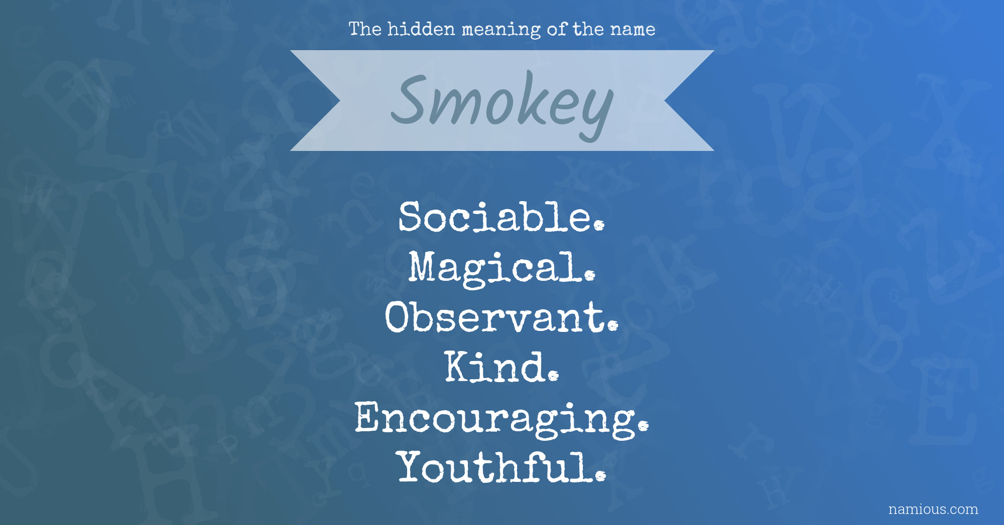 The hidden meaning of the name Smokey