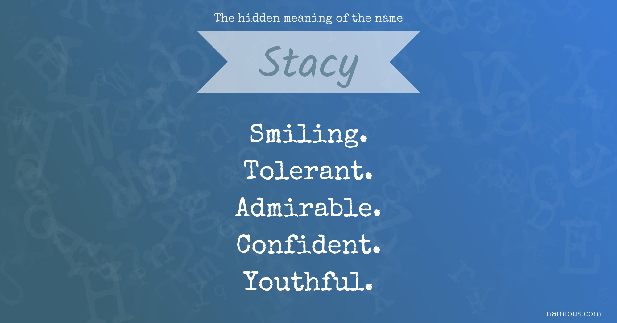 The hidden meaning of the name Stacy