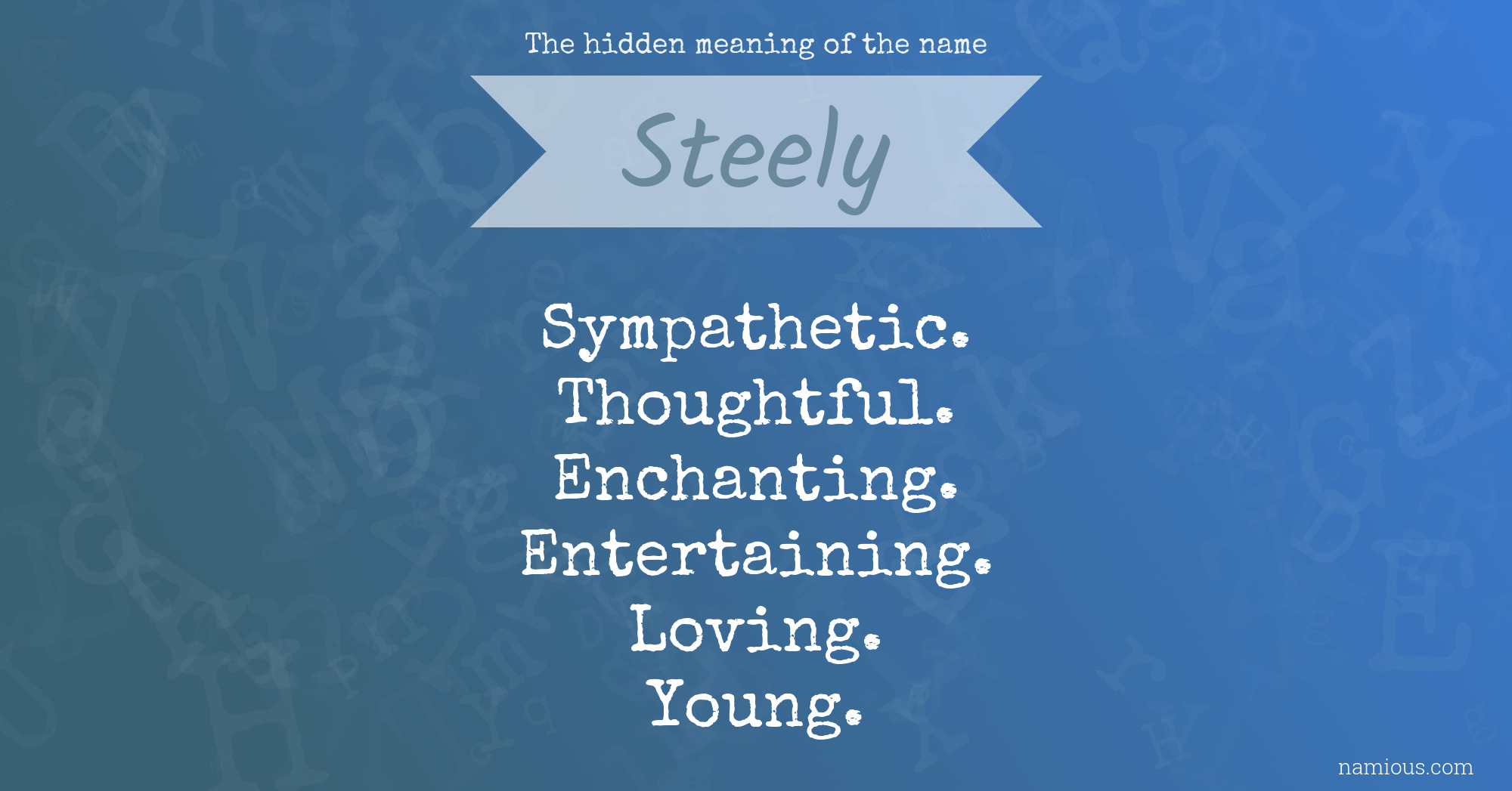 The hidden meaning of the name Steely