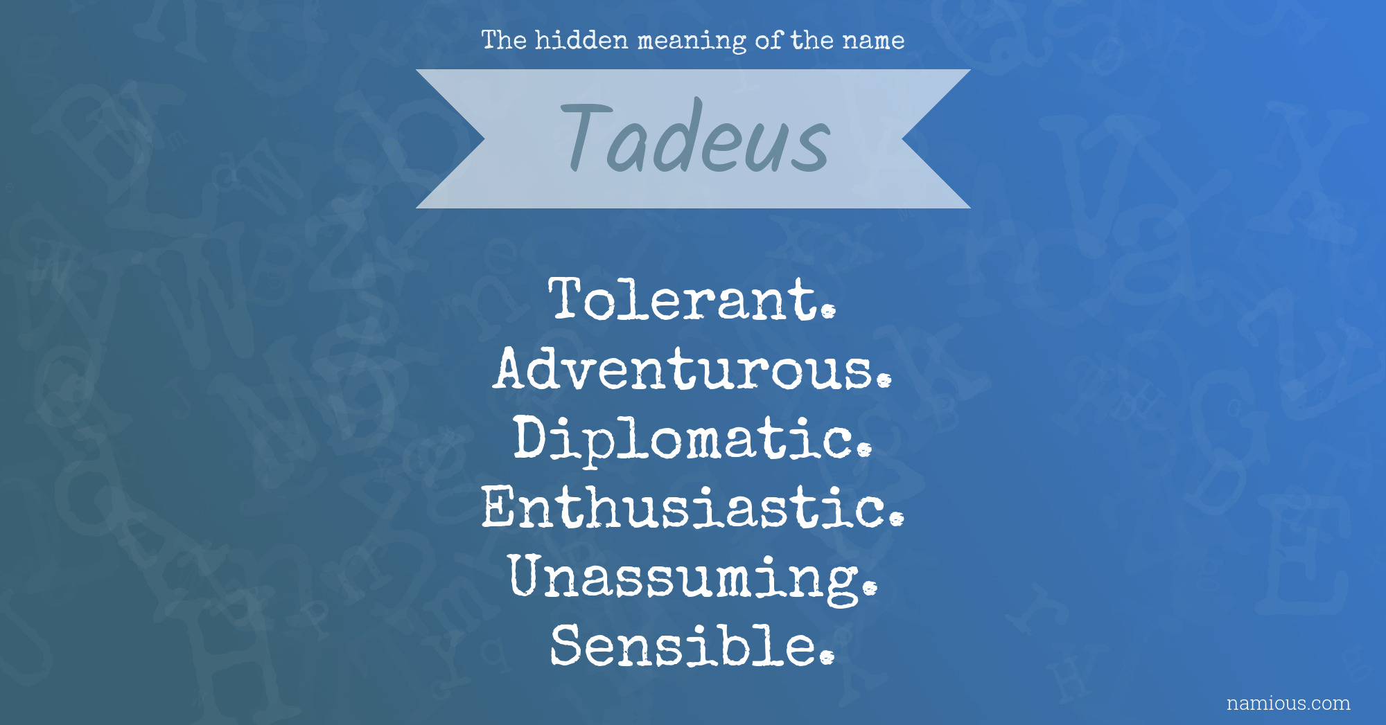 The hidden meaning of the name Tadeus