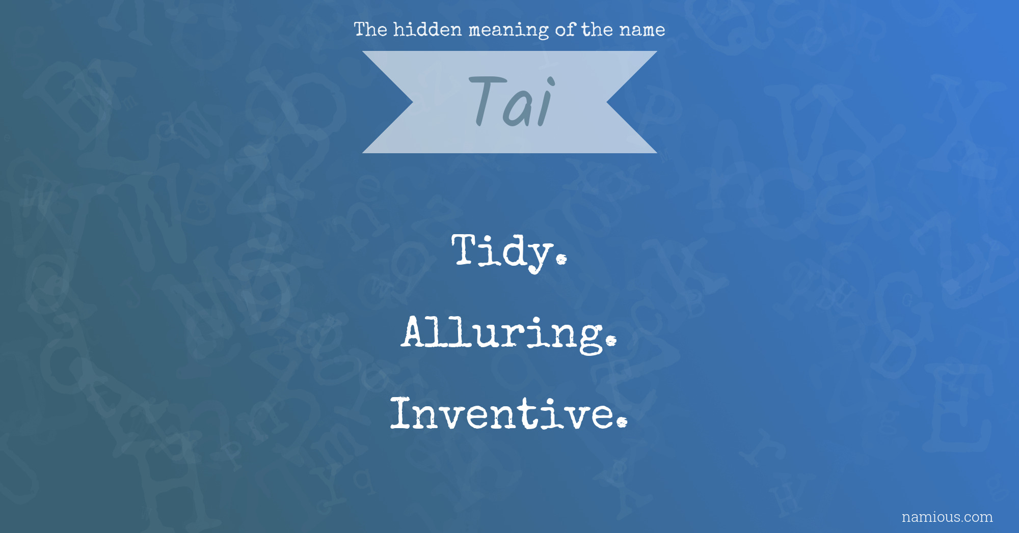 The hidden meaning of the name Tai