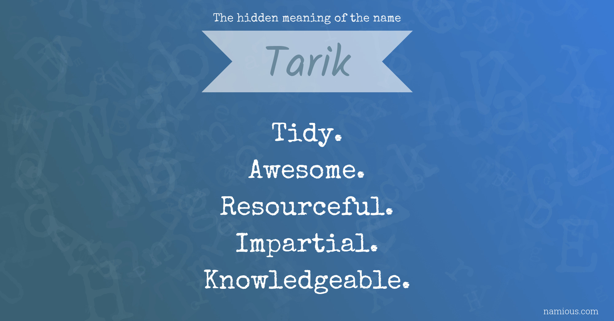 The hidden meaning of the name Tarik