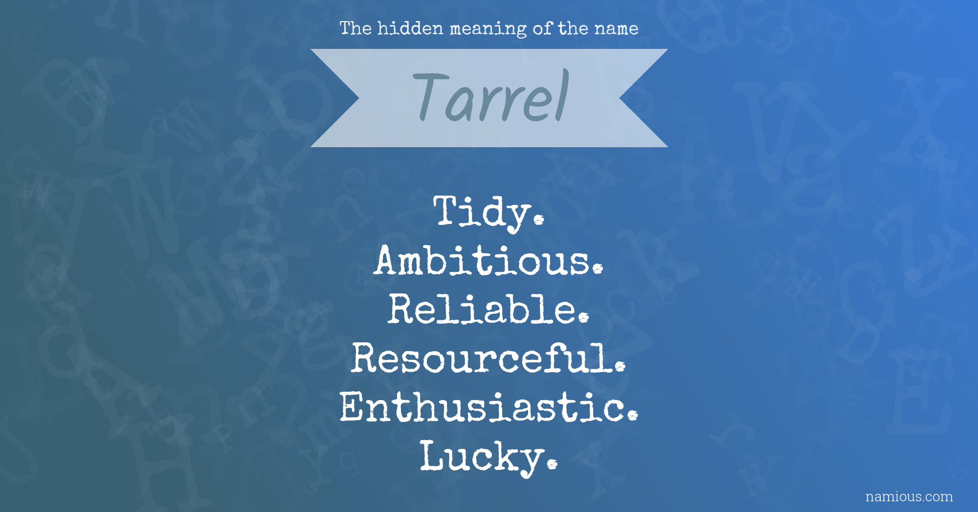 The hidden meaning of the name Tarrel