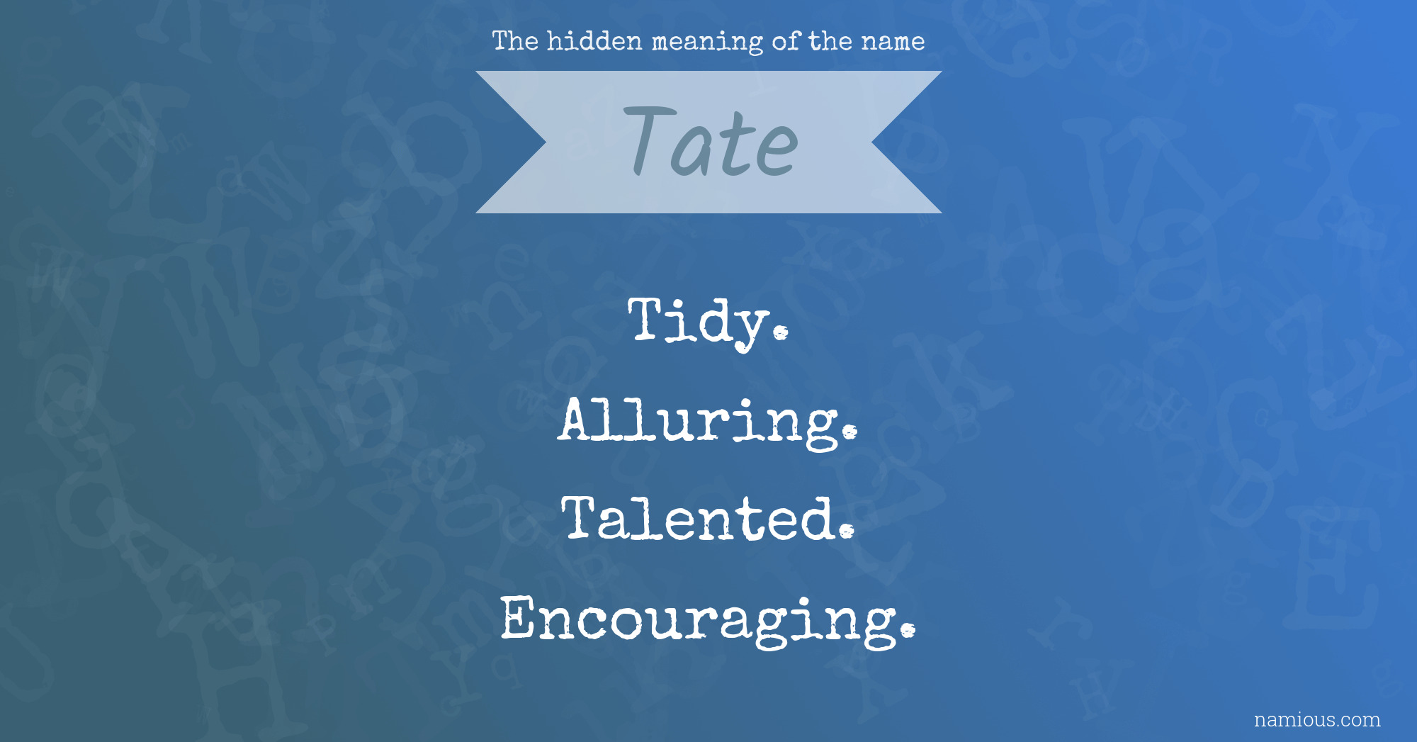 The hidden meaning of the name Tate