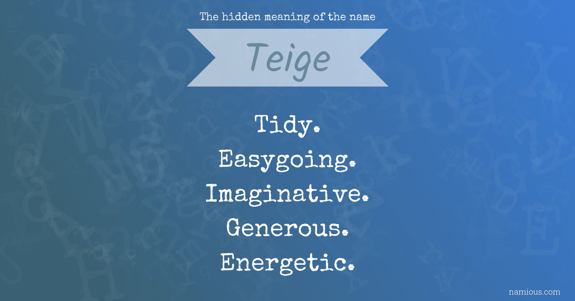 The hidden meaning of the name Teige