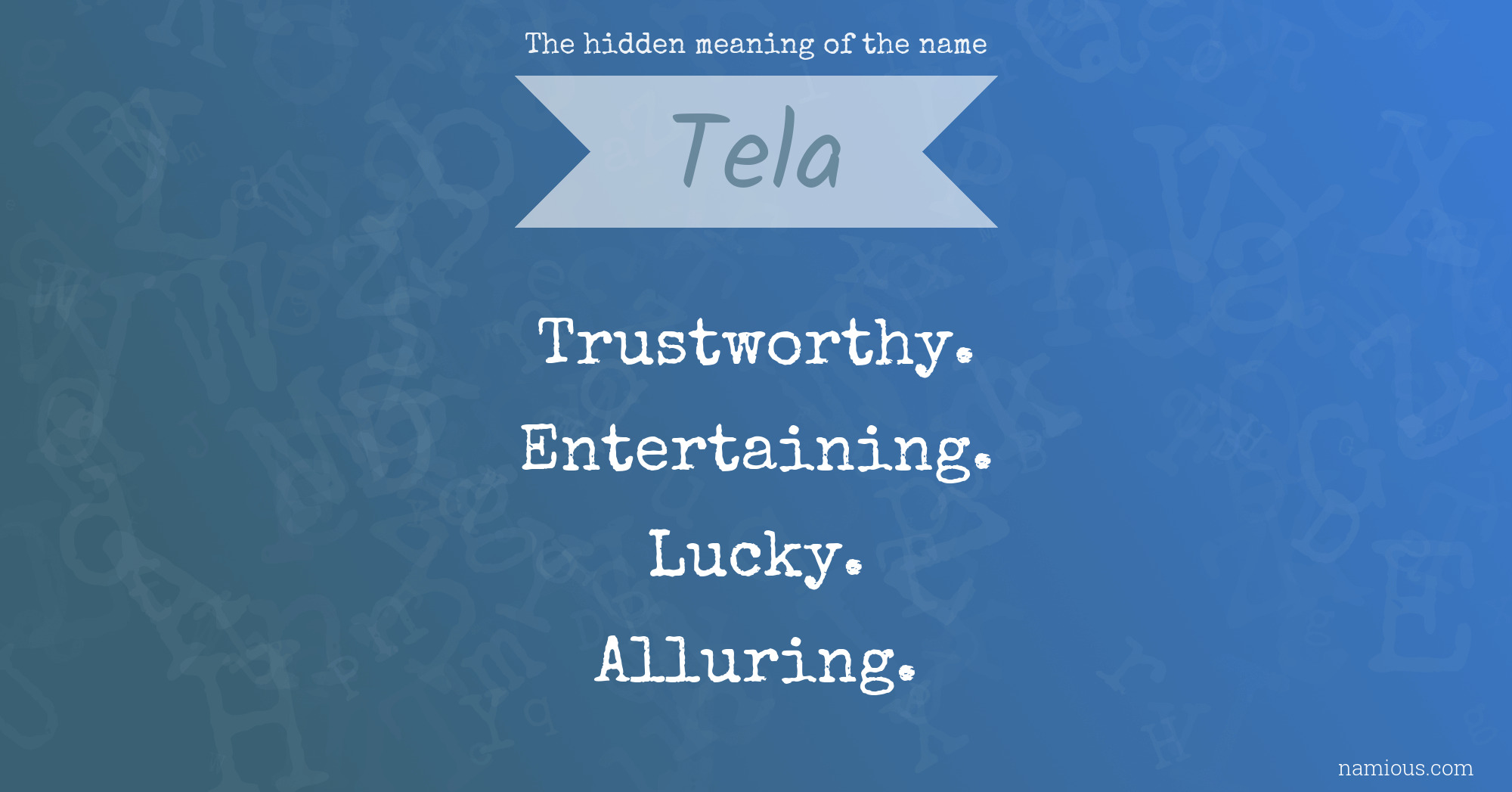 The hidden meaning of the name Tela