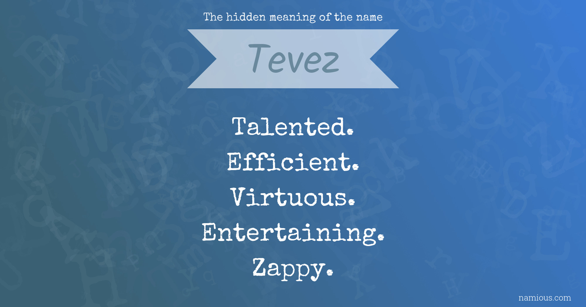 The hidden meaning of the name Tevez