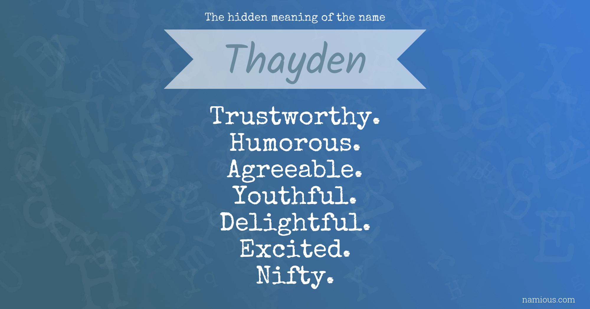 The hidden meaning of the name Thayden
