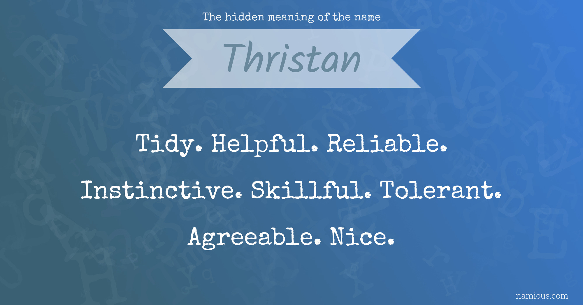 The hidden meaning of the name Thristan
