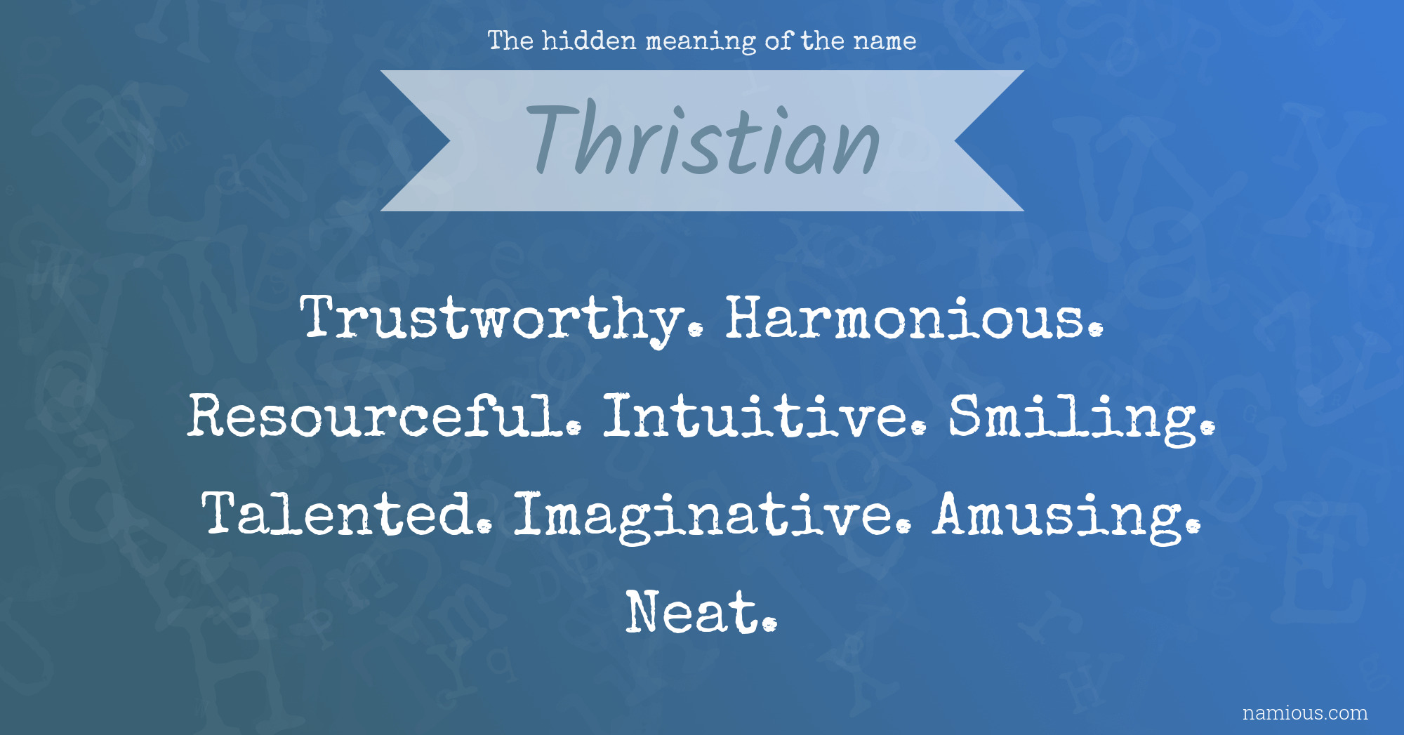 The hidden meaning of the name Thristian