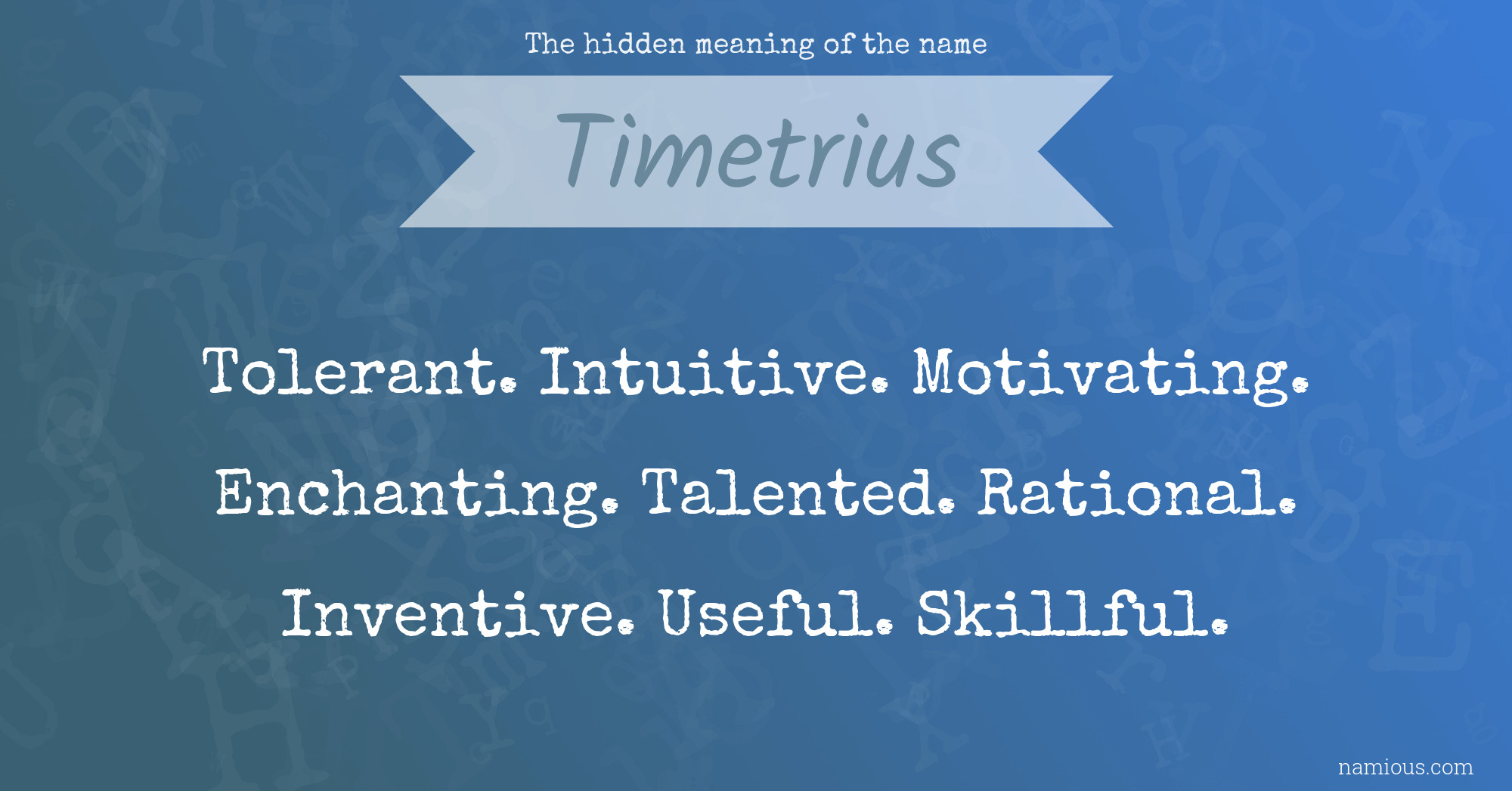 The hidden meaning of the name Timetrius