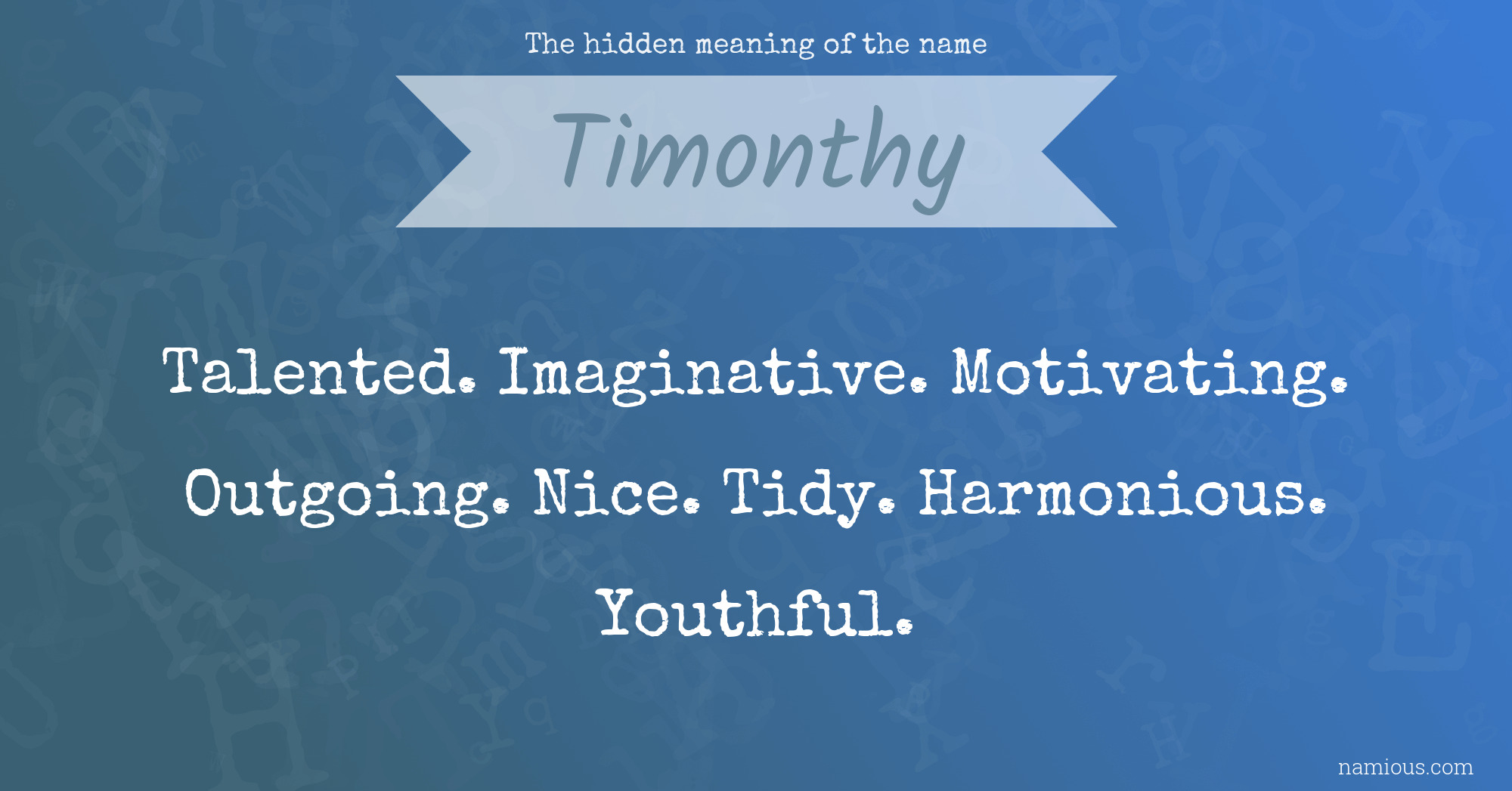 The hidden meaning of the name Timonthy