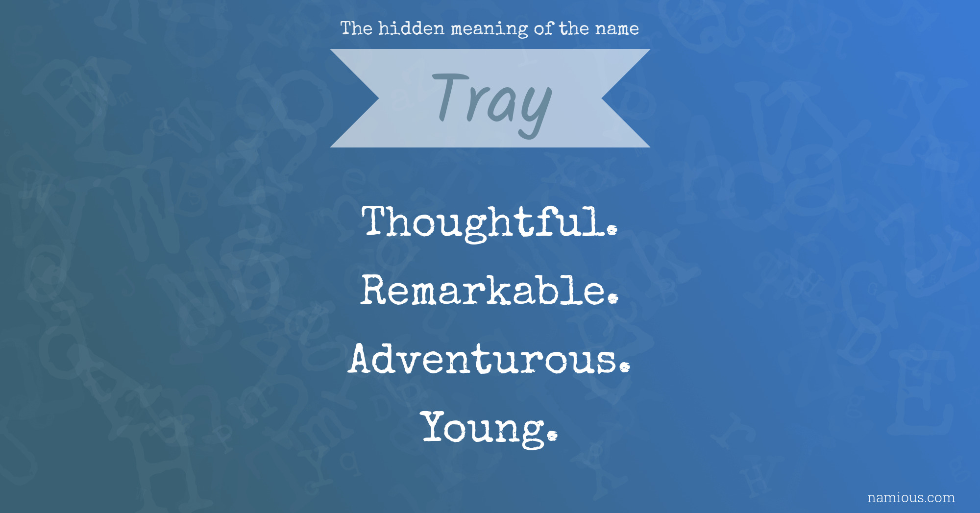 The hidden meaning of the name Tray