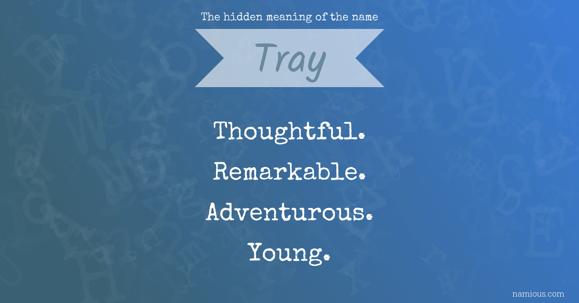 The hidden meaning of the name Tray