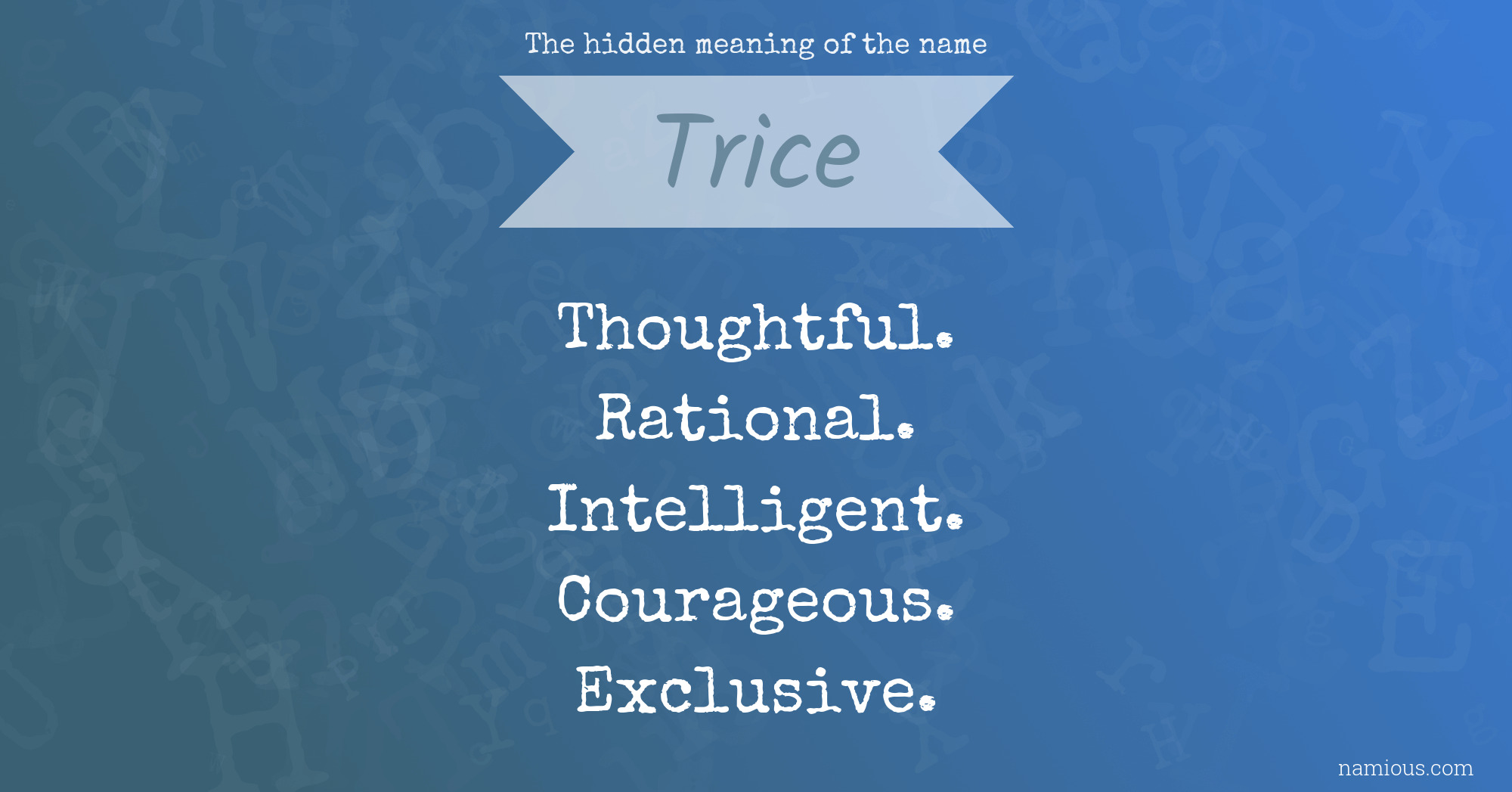 The hidden meaning of the name Trice