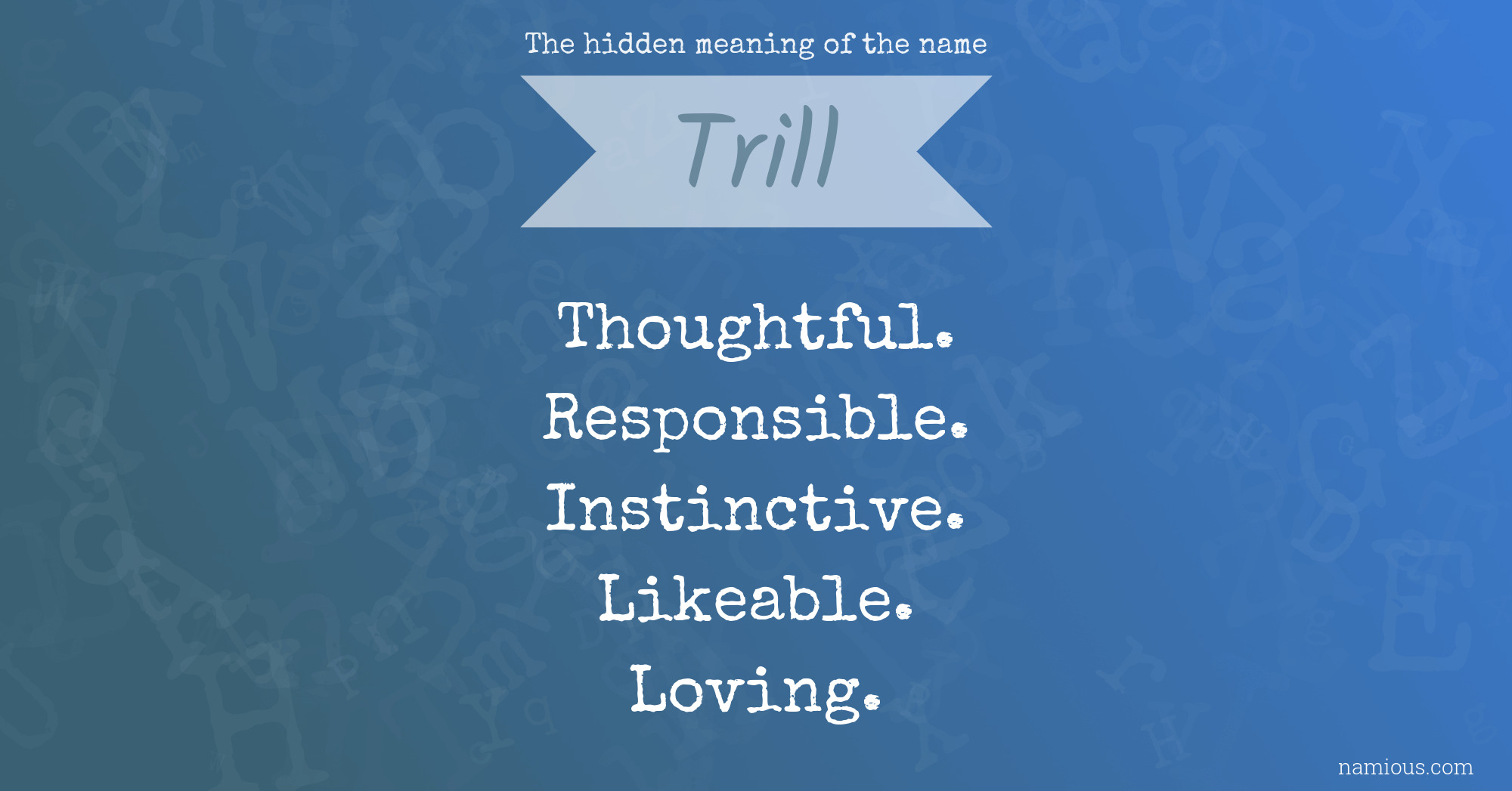 The hidden meaning of the name Trill