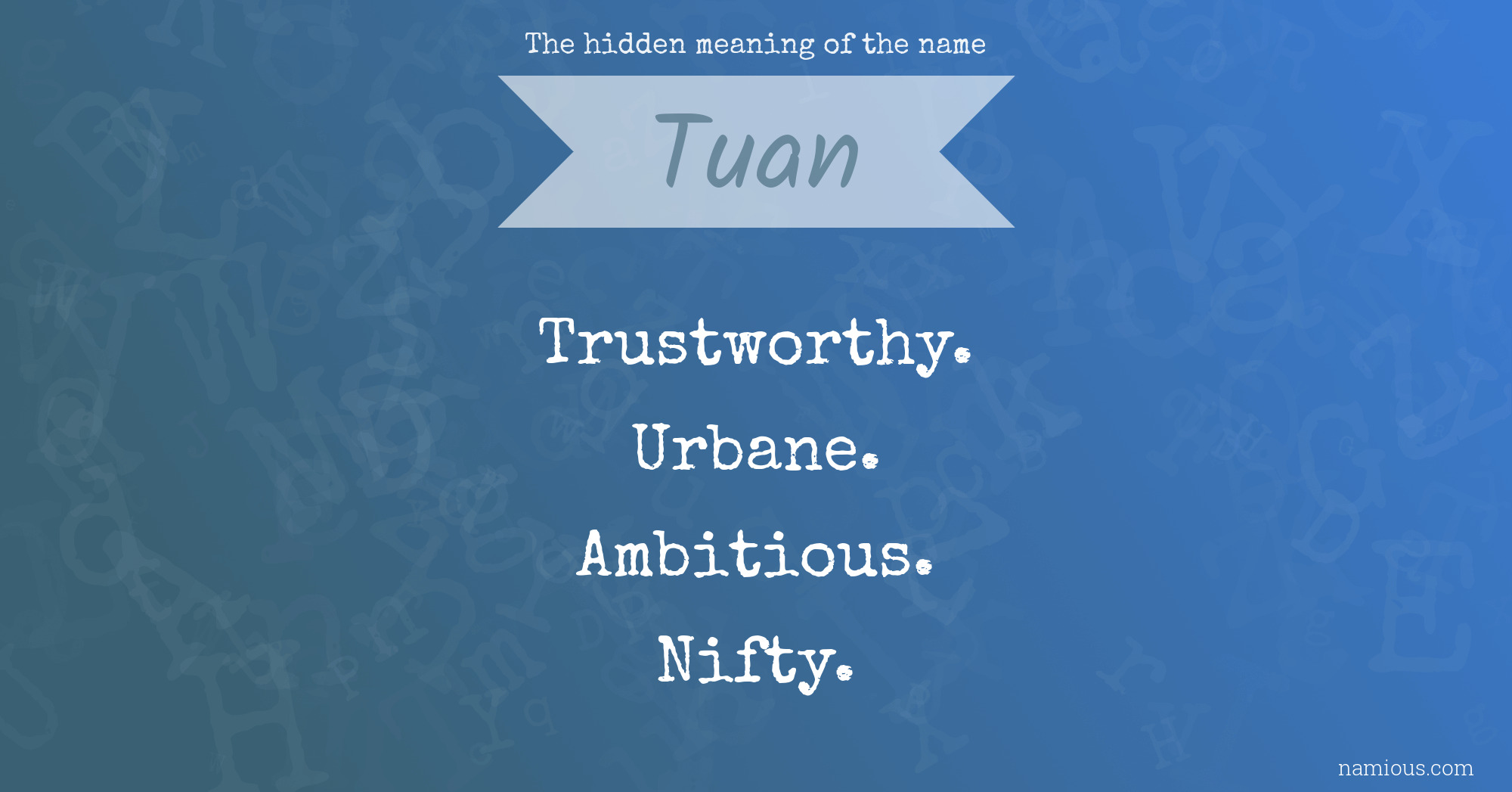 The hidden meaning of the name Tuan