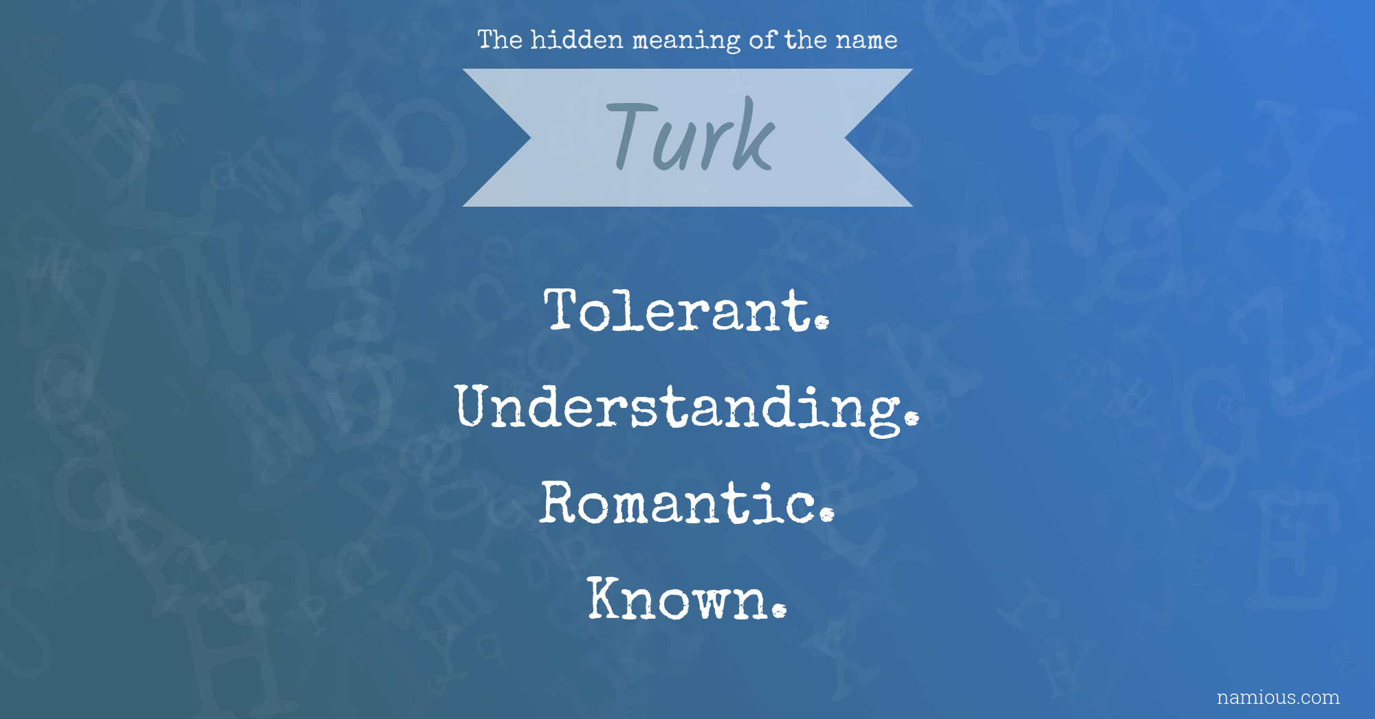 The hidden meaning of the name Turk