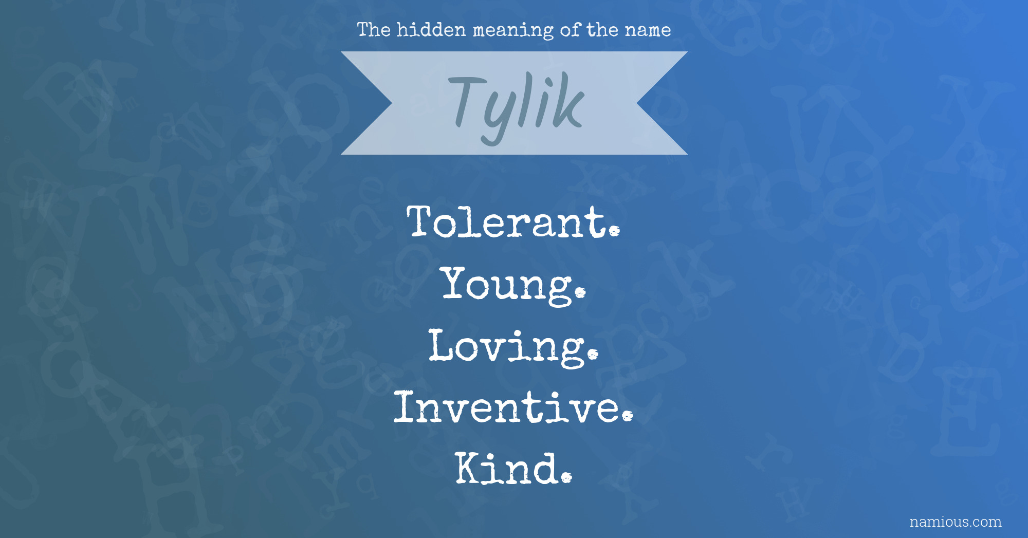 The hidden meaning of the name Tylik