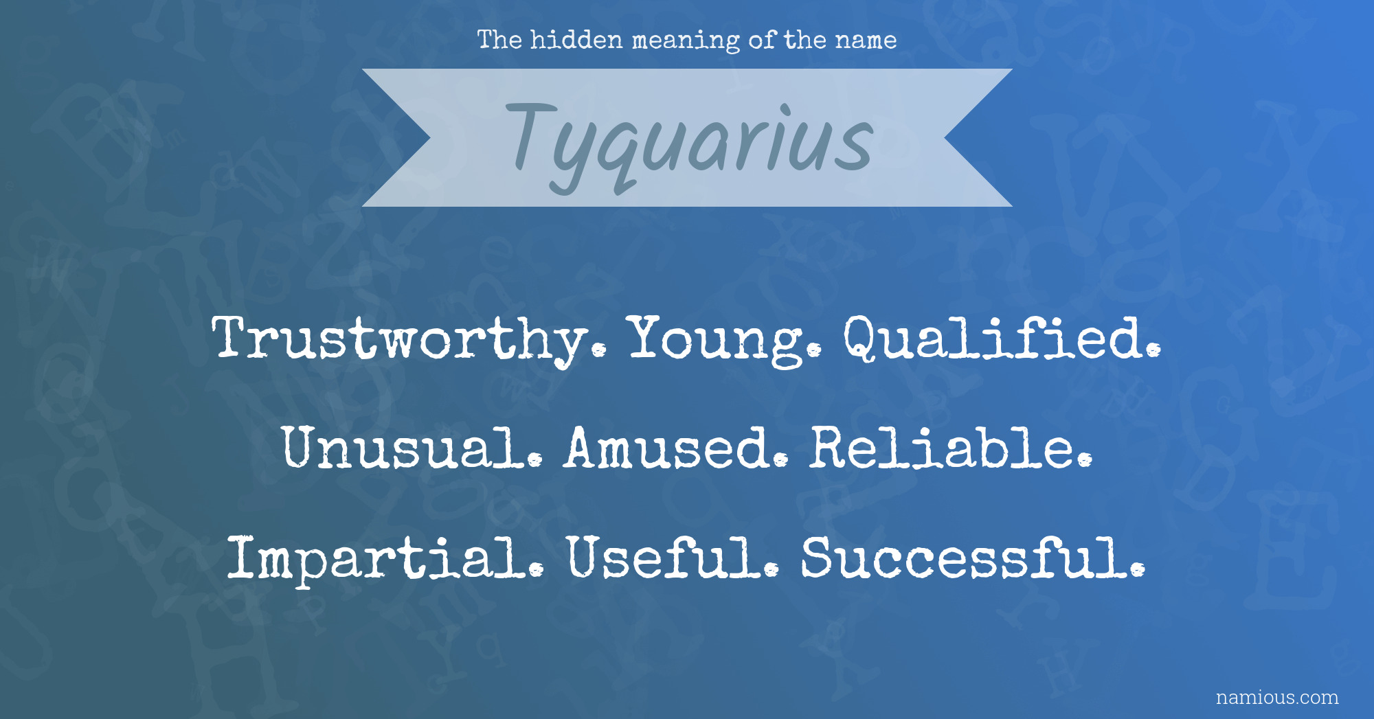 The hidden meaning of the name Tyquarius