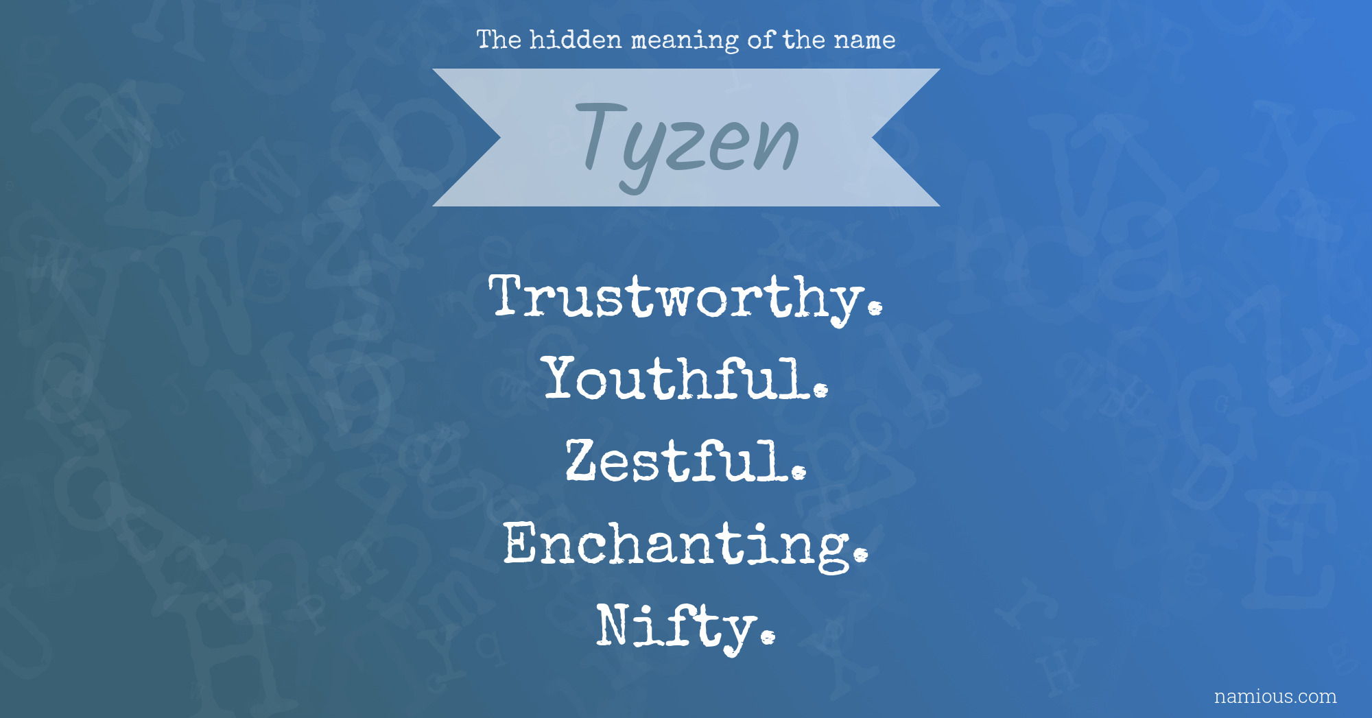 The hidden meaning of the name Tyzen