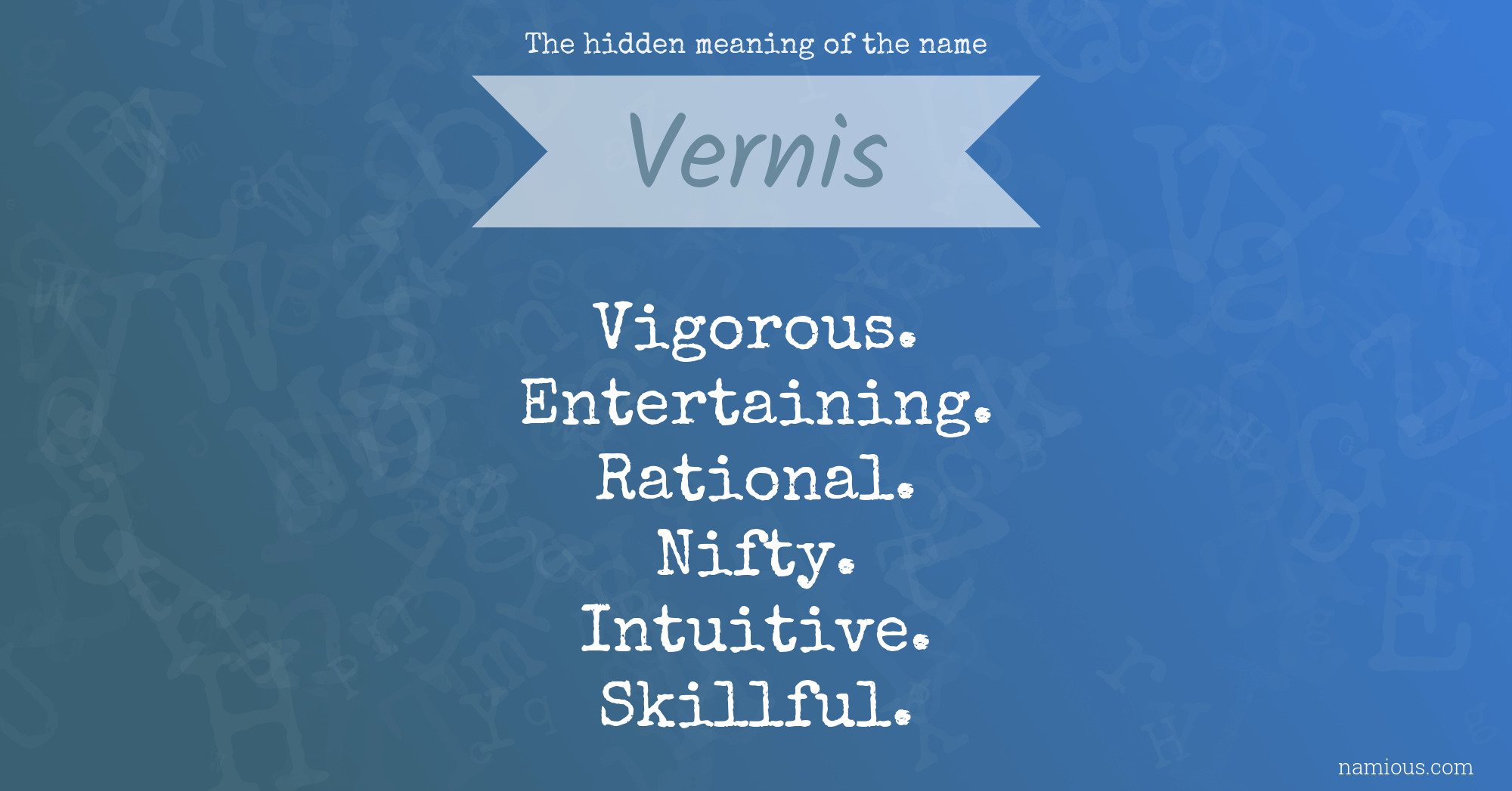 The hidden meaning of the name Vernis