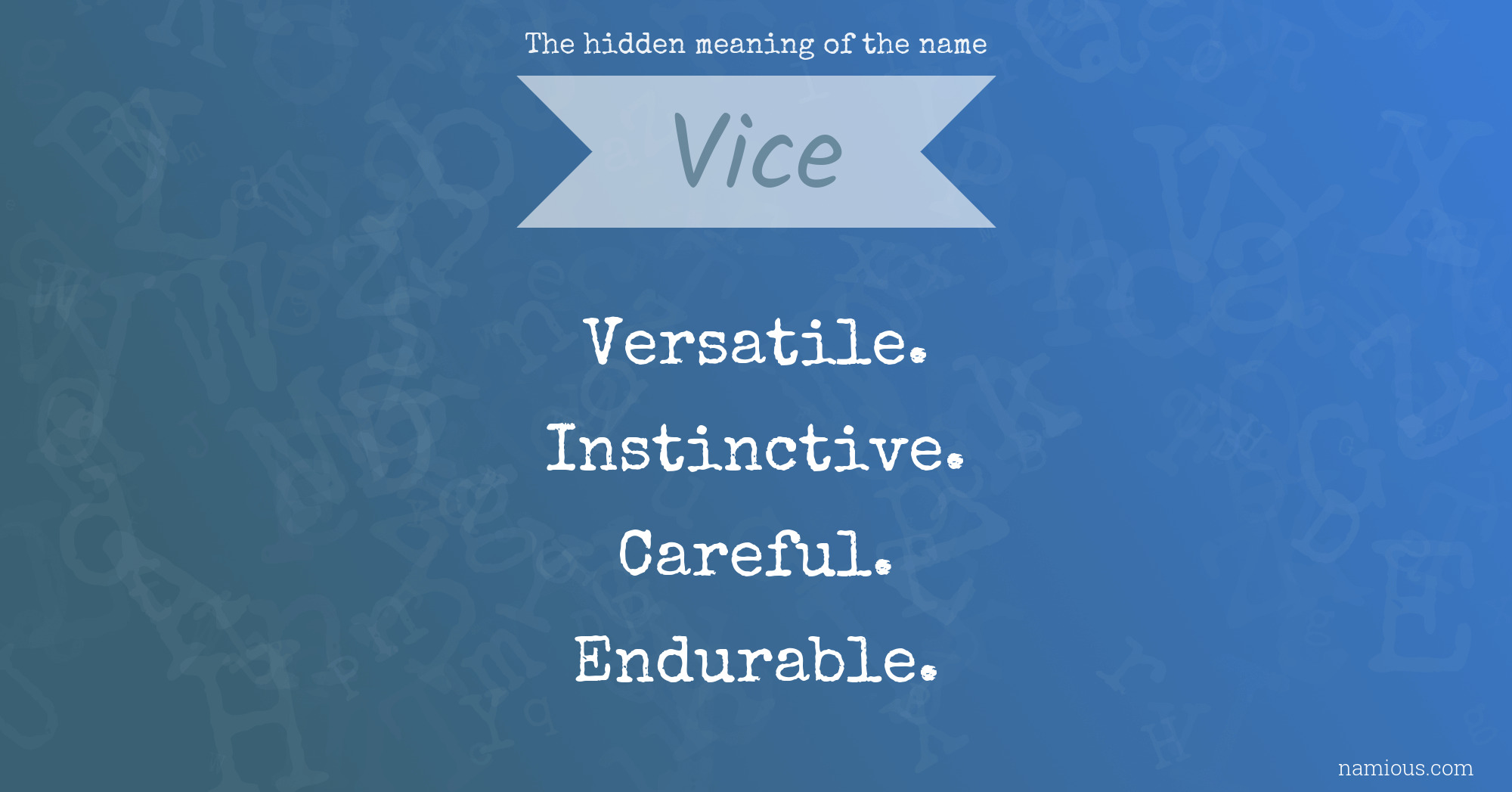 The hidden meaning of the name Vice