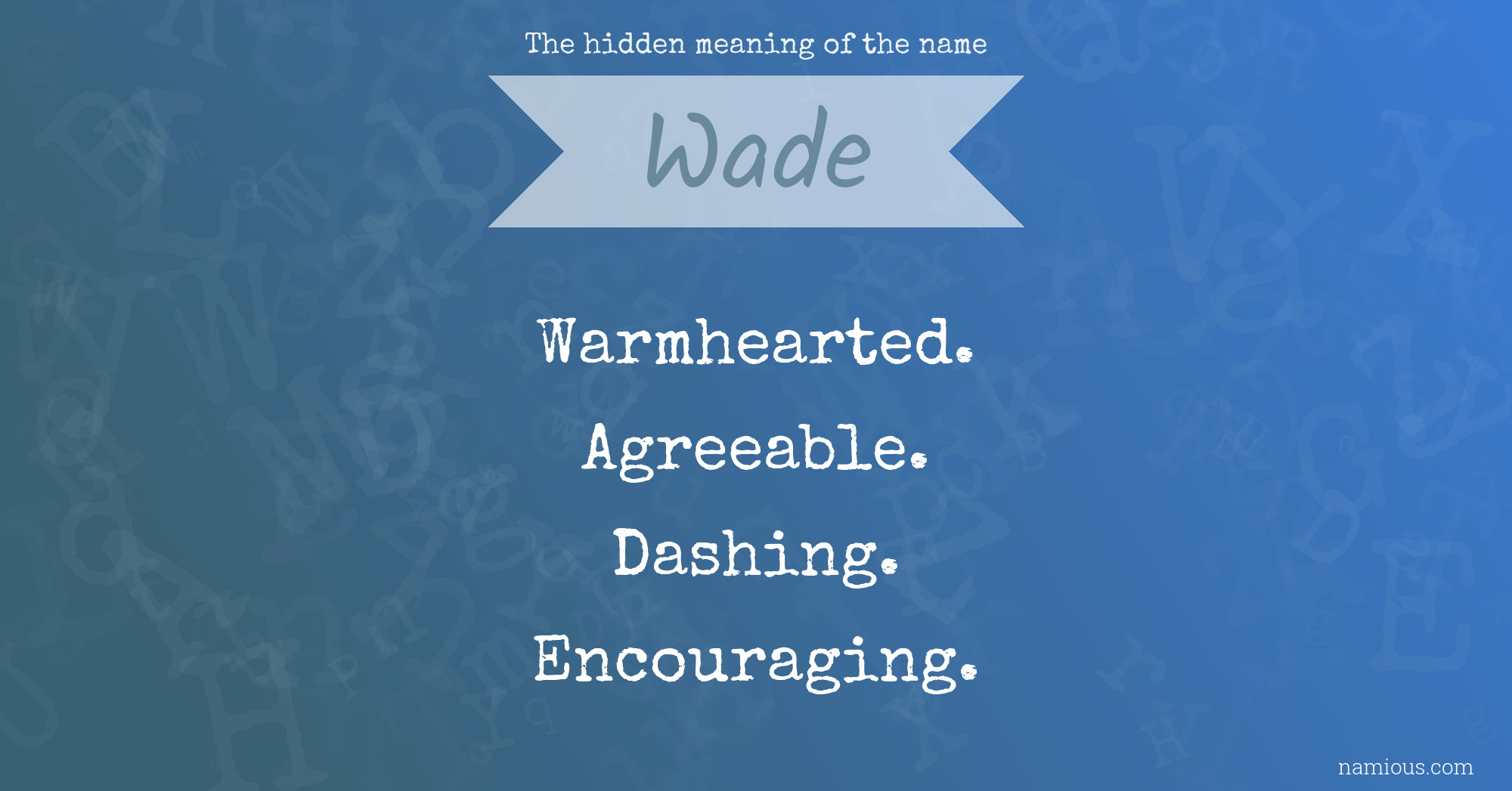 The hidden meaning of the name Wade