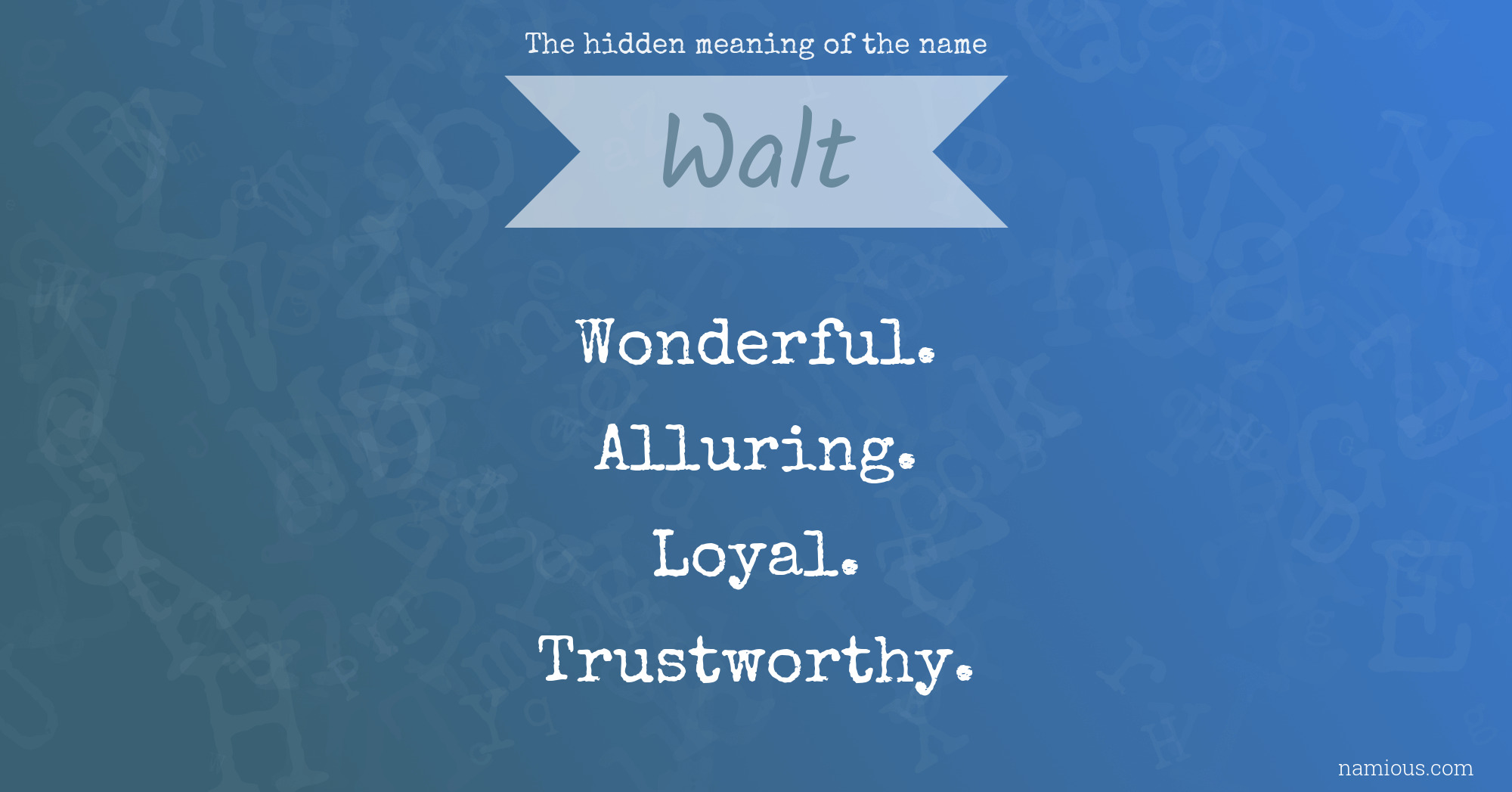 The hidden meaning of the name Walt