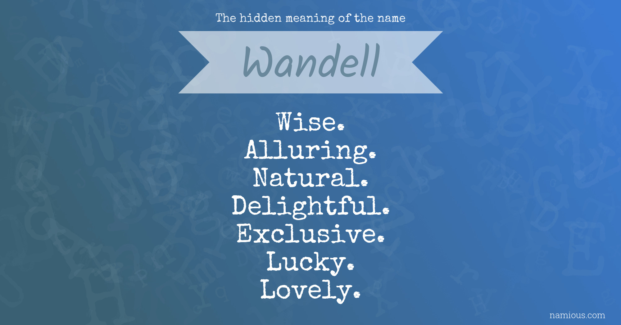 The hidden meaning of the name Wandell