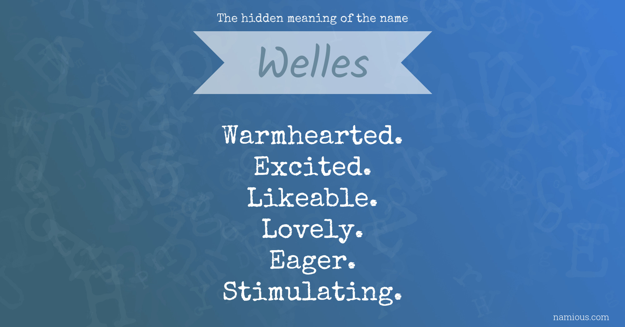The hidden meaning of the name Welles