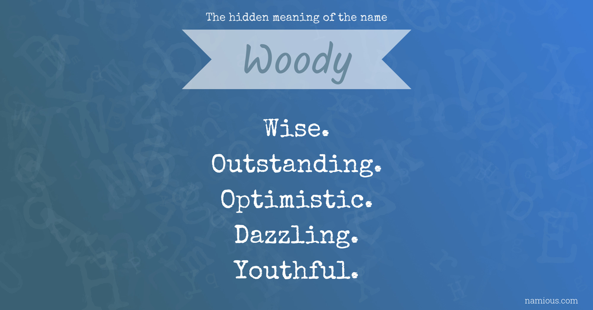 The hidden meaning of the name Woody