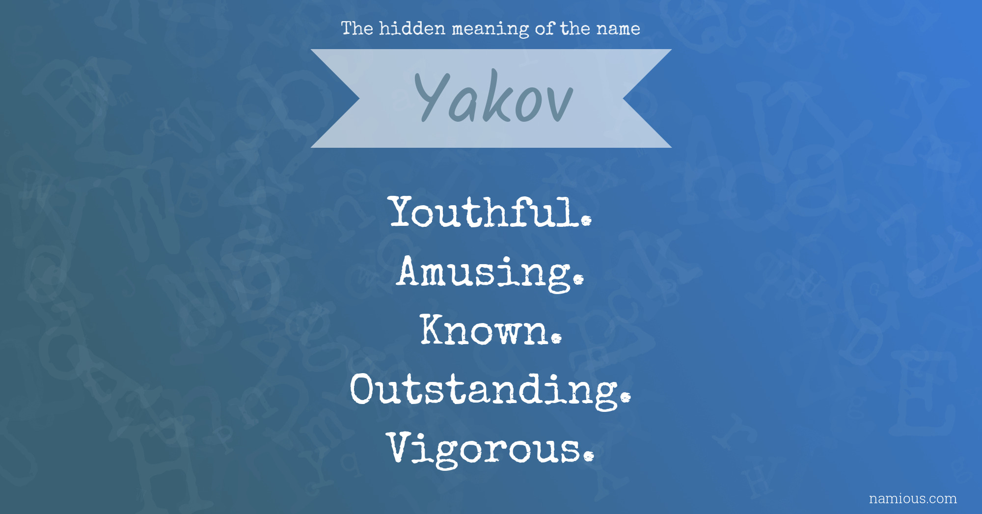 The hidden meaning of the name Yakov