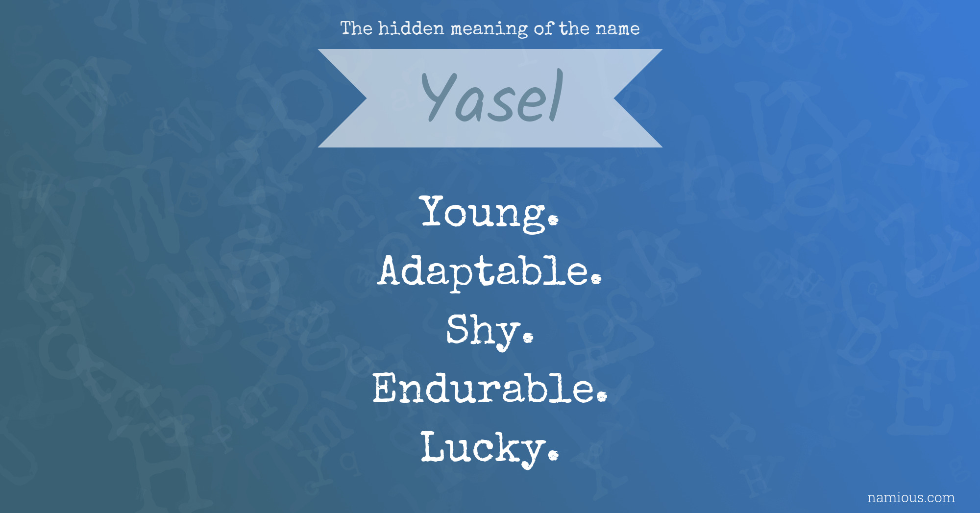 The hidden meaning of the name Yasel